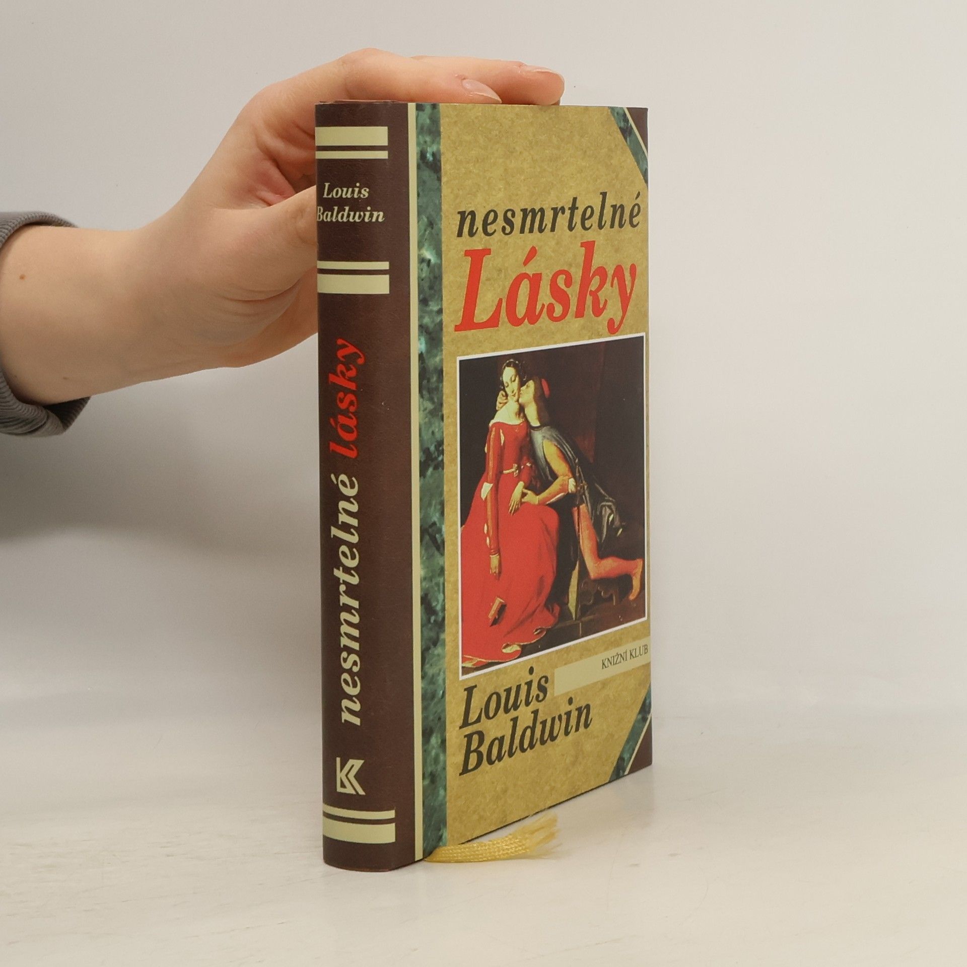 Louis Baldwin Nesmrtelné lásky: Milostné příběhy od Antonia a Kleopatry po současnost