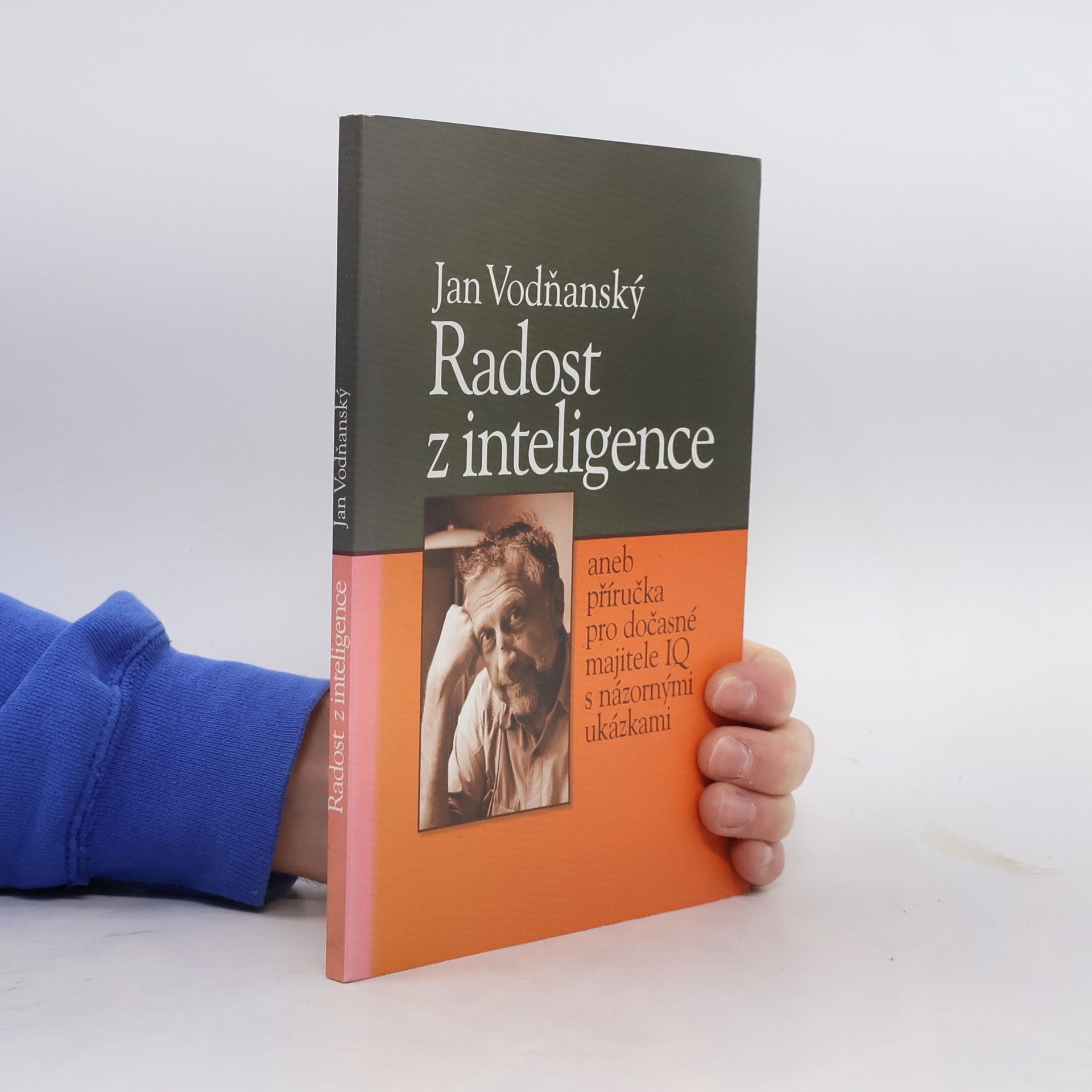 Jan Vodňanský Radost z inteligence aneb příručka pro dočasné majitele IQ s názornými ukázkami