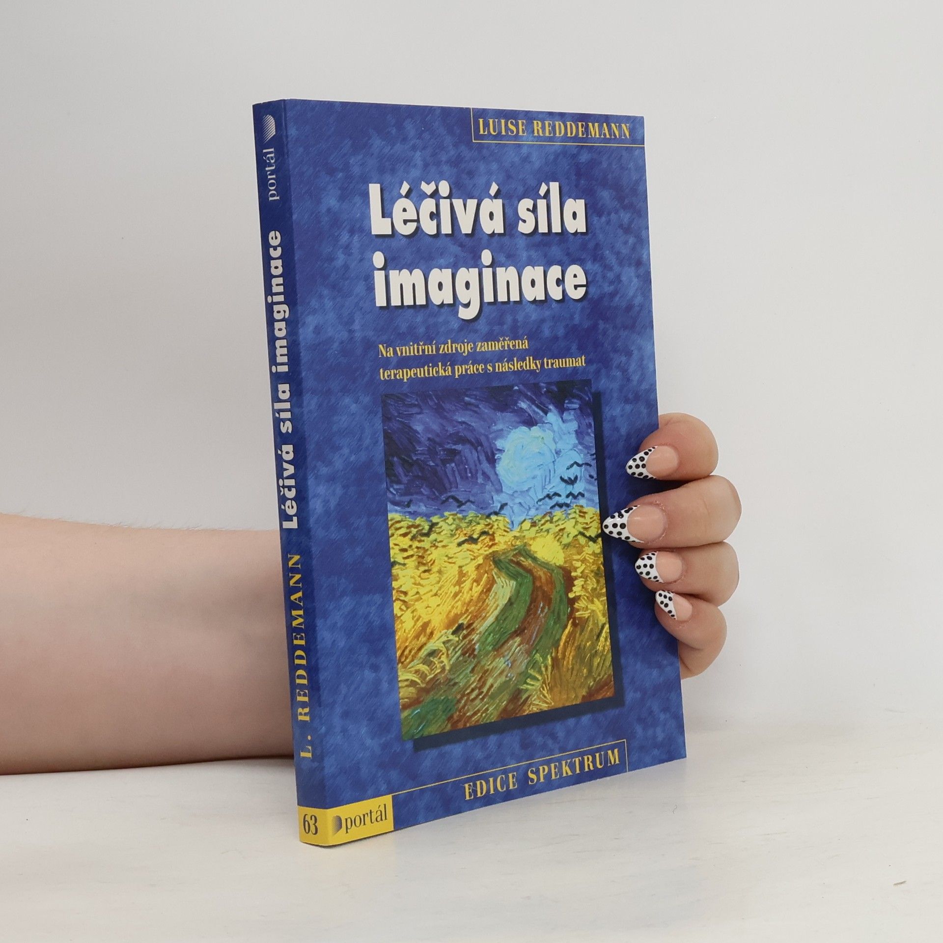 Luise Reddemann Léčivá síla imaginace: Na vnitřní zdroje zaměřená terapeutická práce s následky traumat