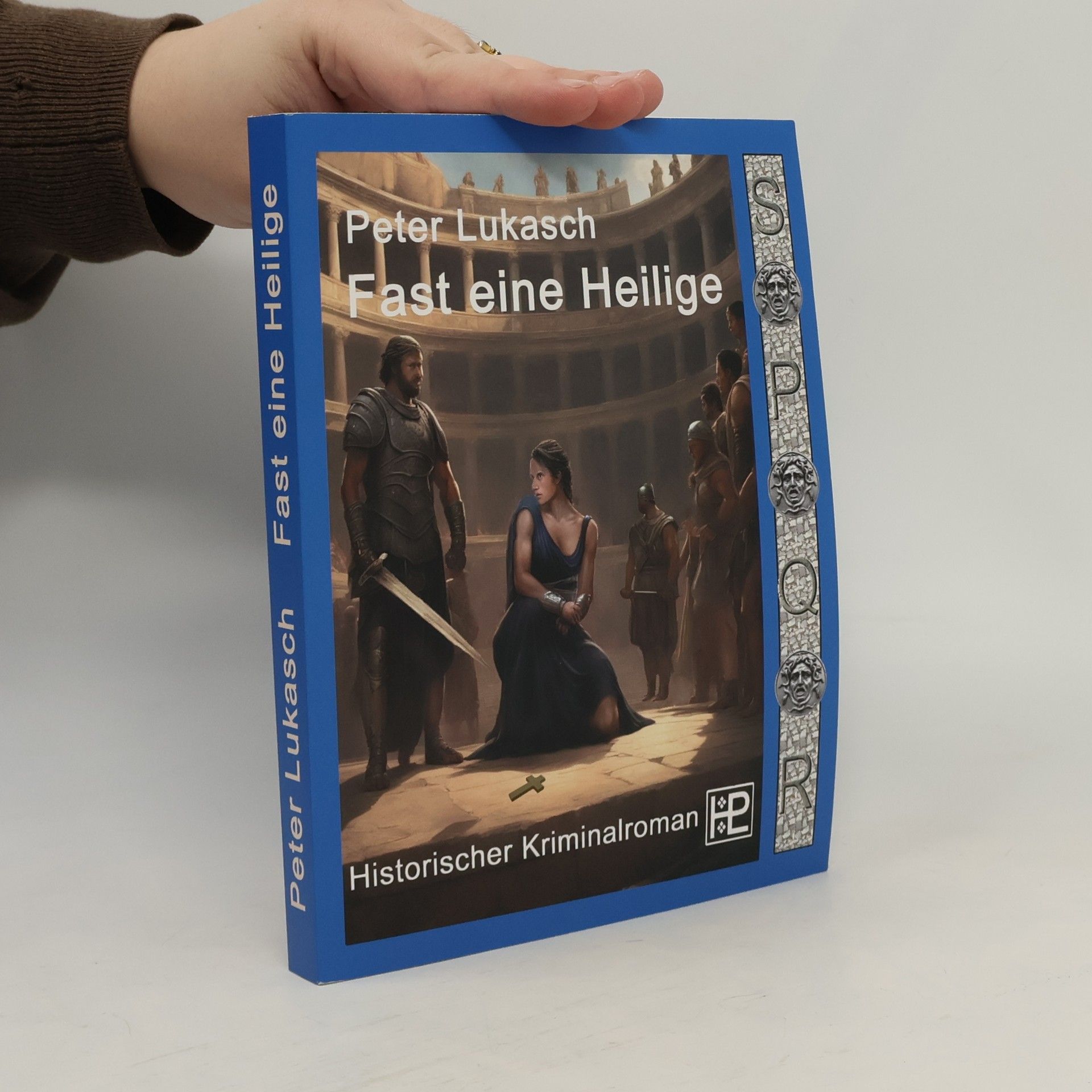 Peter Lukasch Ein Fall für Spurius Pomponius - 8: Fast eine Heilige