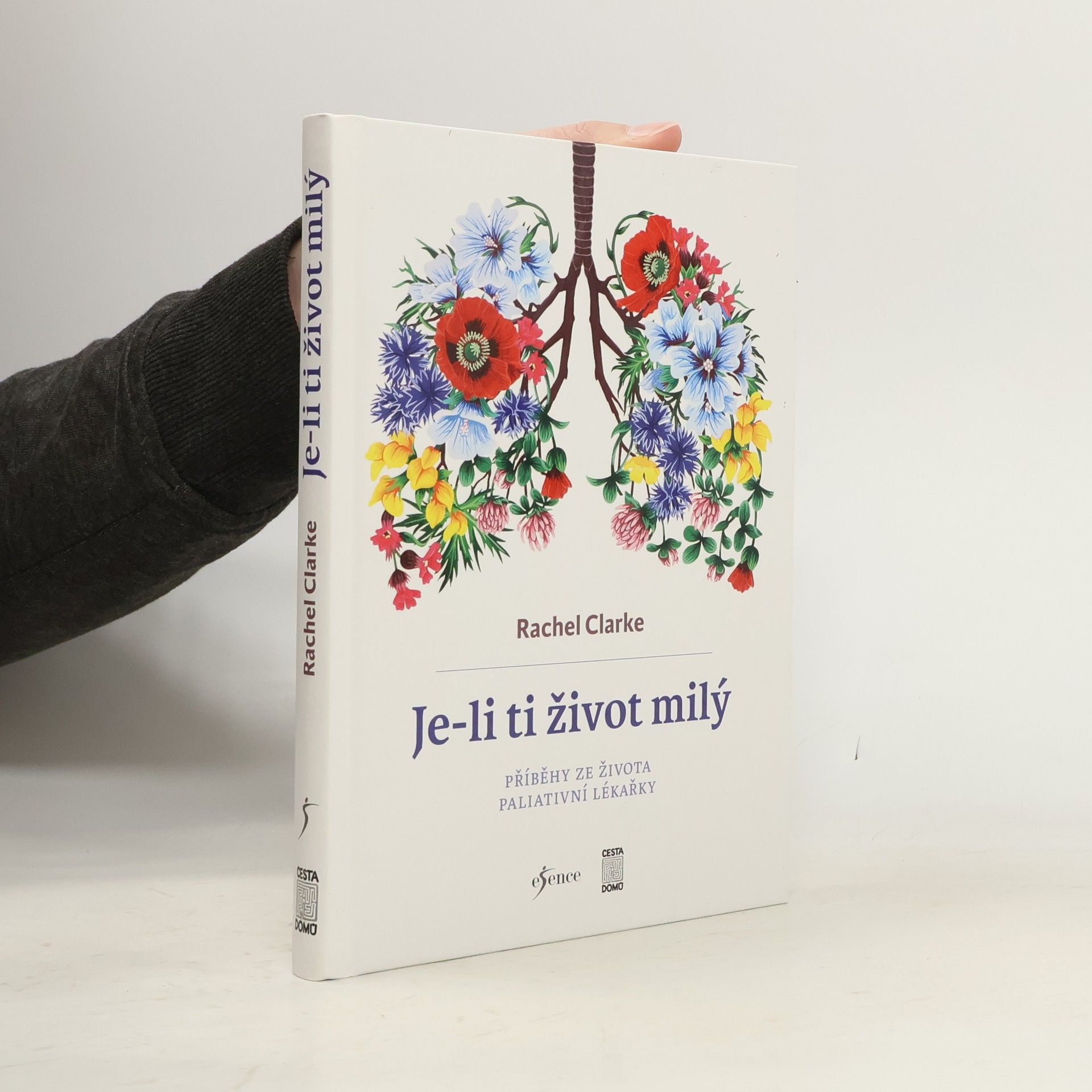 Rachel Clarke Je-li ti život milý. Příběhy ze života paliativní lékařky.