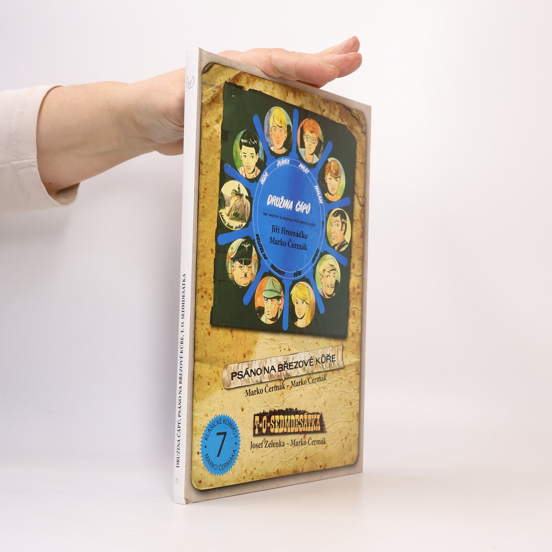 Jiří Hromádko Družina Čápů / Psáno na březové kůře / T.O. Sedmdesátka / Tábor ve Žlutých skalách