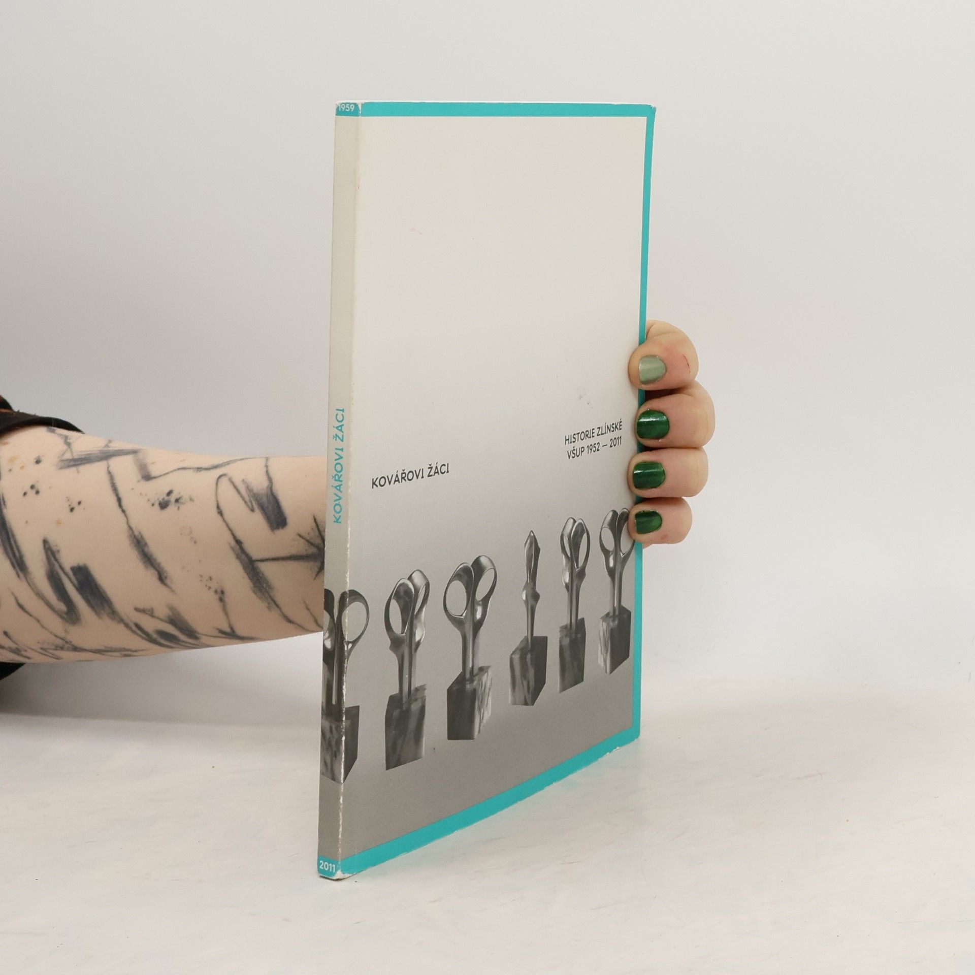 Various authors Kovářovi žáci: Historie zlínské VŠUP 1952-2011