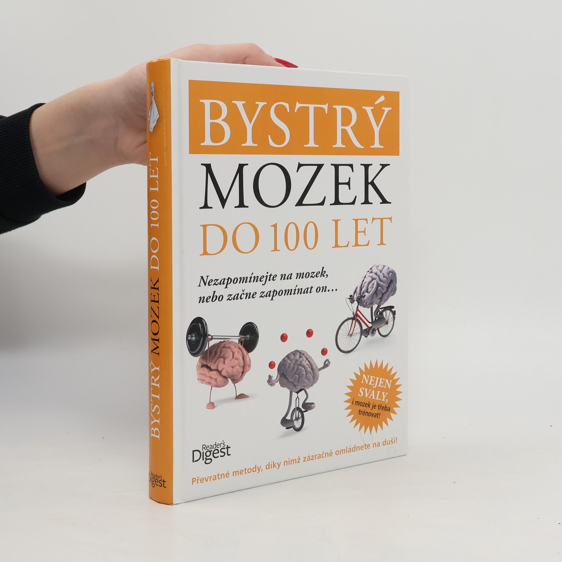 Sarí Harrar Bystrý mozek do 100 let. Nezapomínejte na mozek, nebo začne zapomínat on...