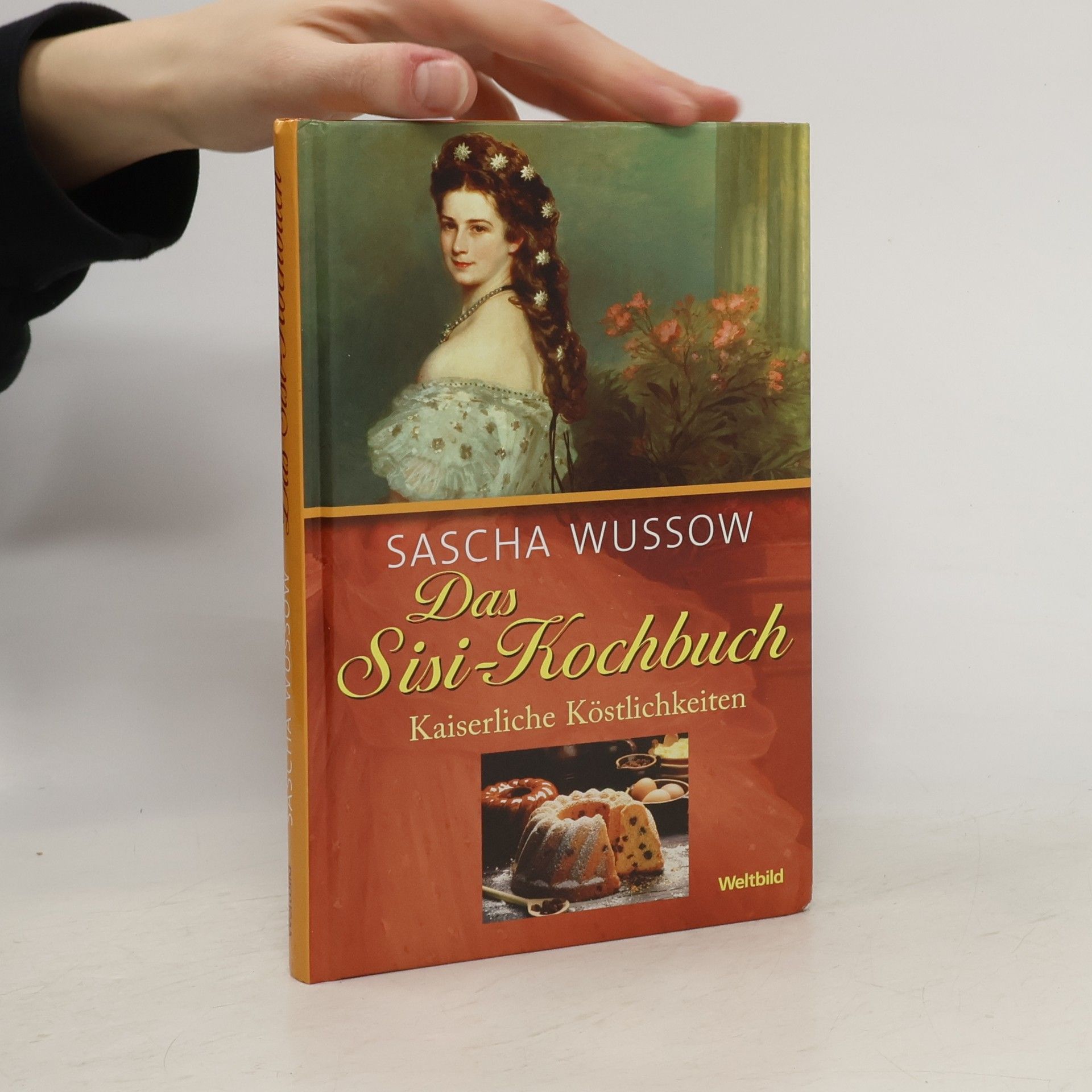 Alexander Wussow Das Sisi-Kochbuch