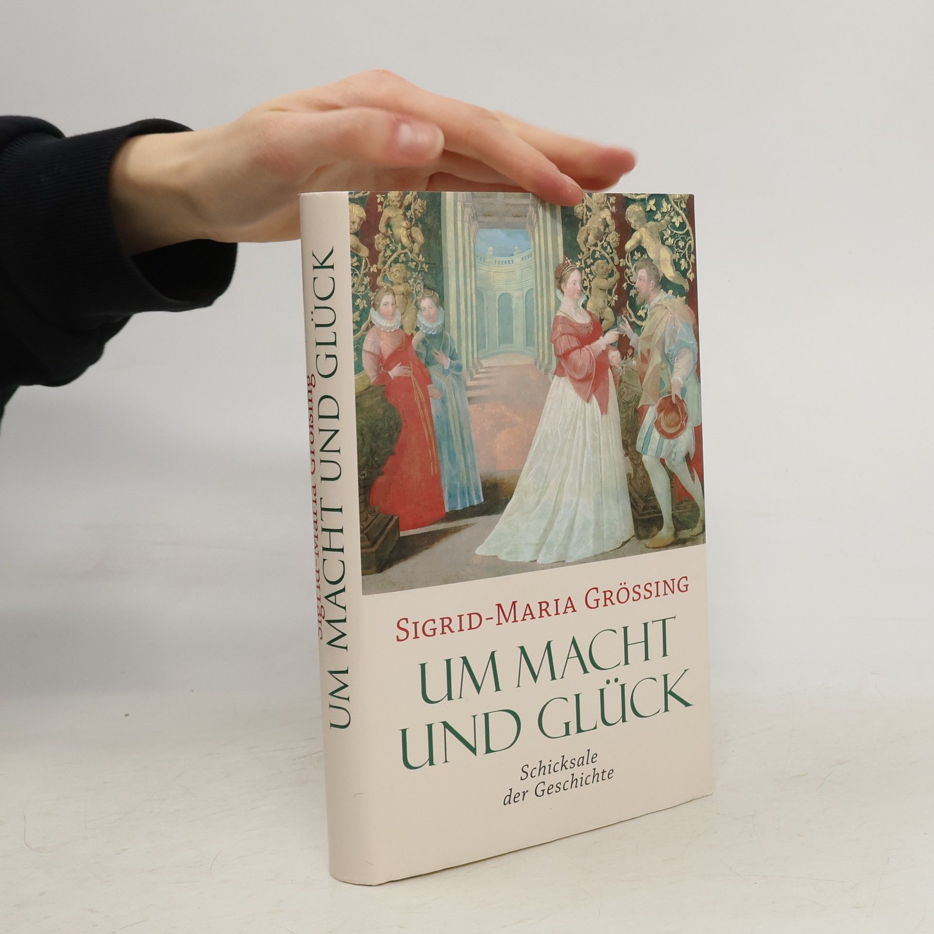 Sigrid-Maria Größing Um macht und Glück