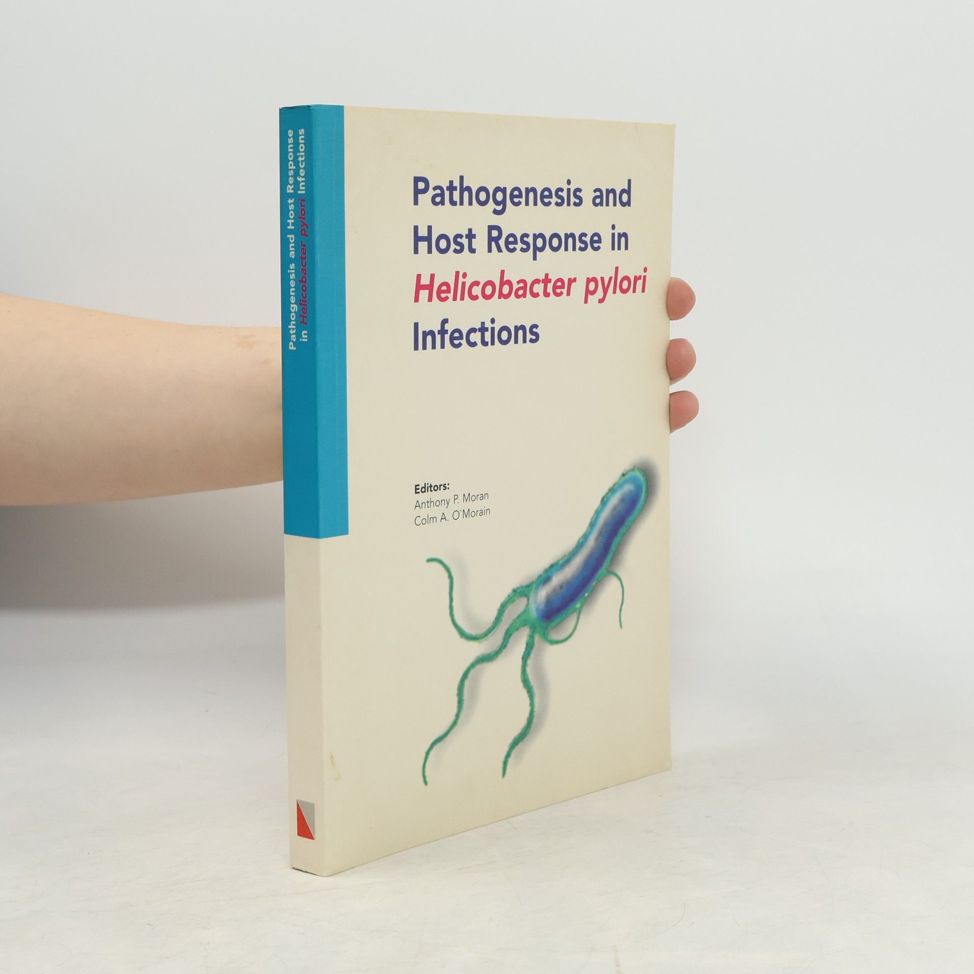 Anthony P. Moran Pathogenesis and Host Response in Helicobacter Pylori Infections