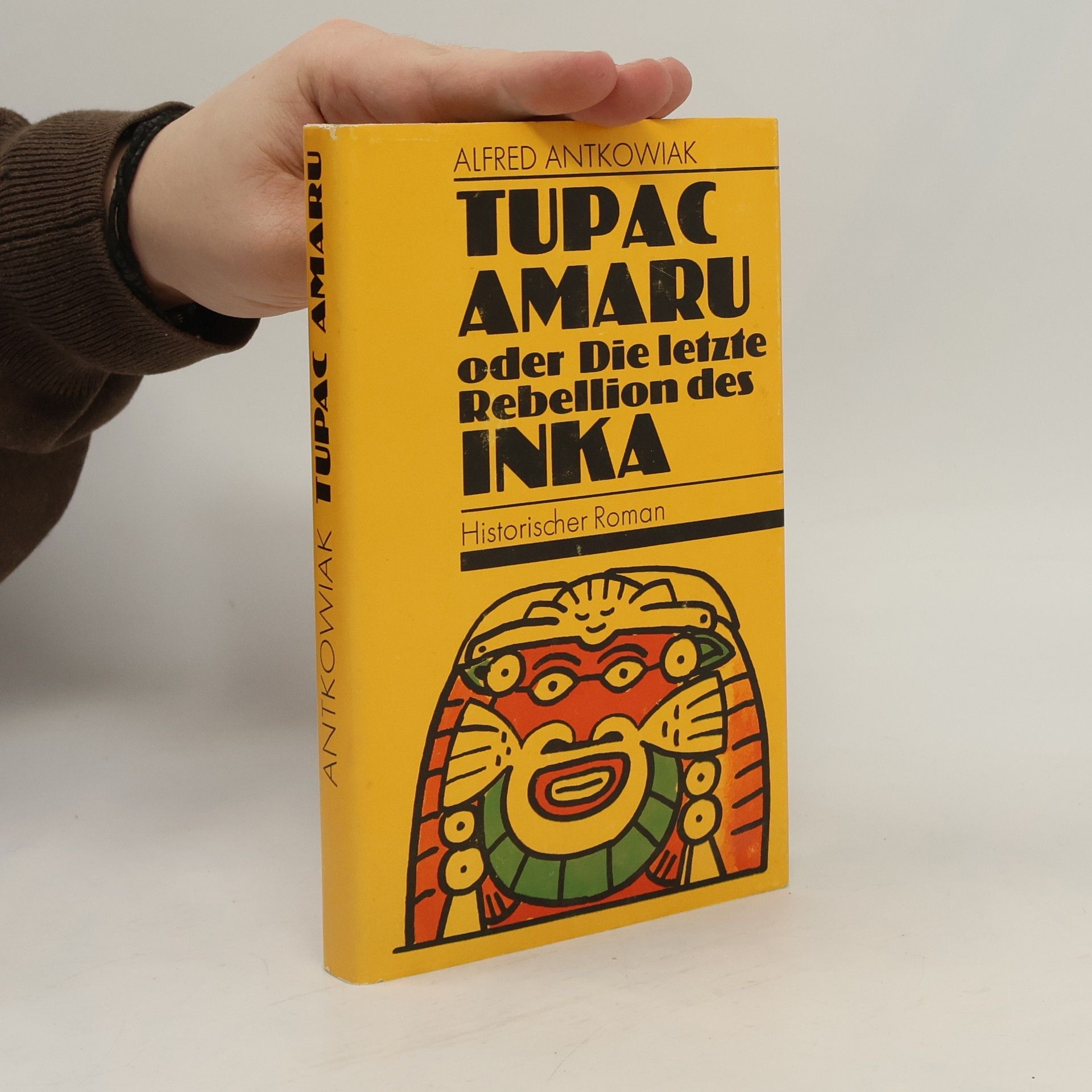 Alfred Antkowiak Tupac Amaru oder Die letzte Rebellion des Inka