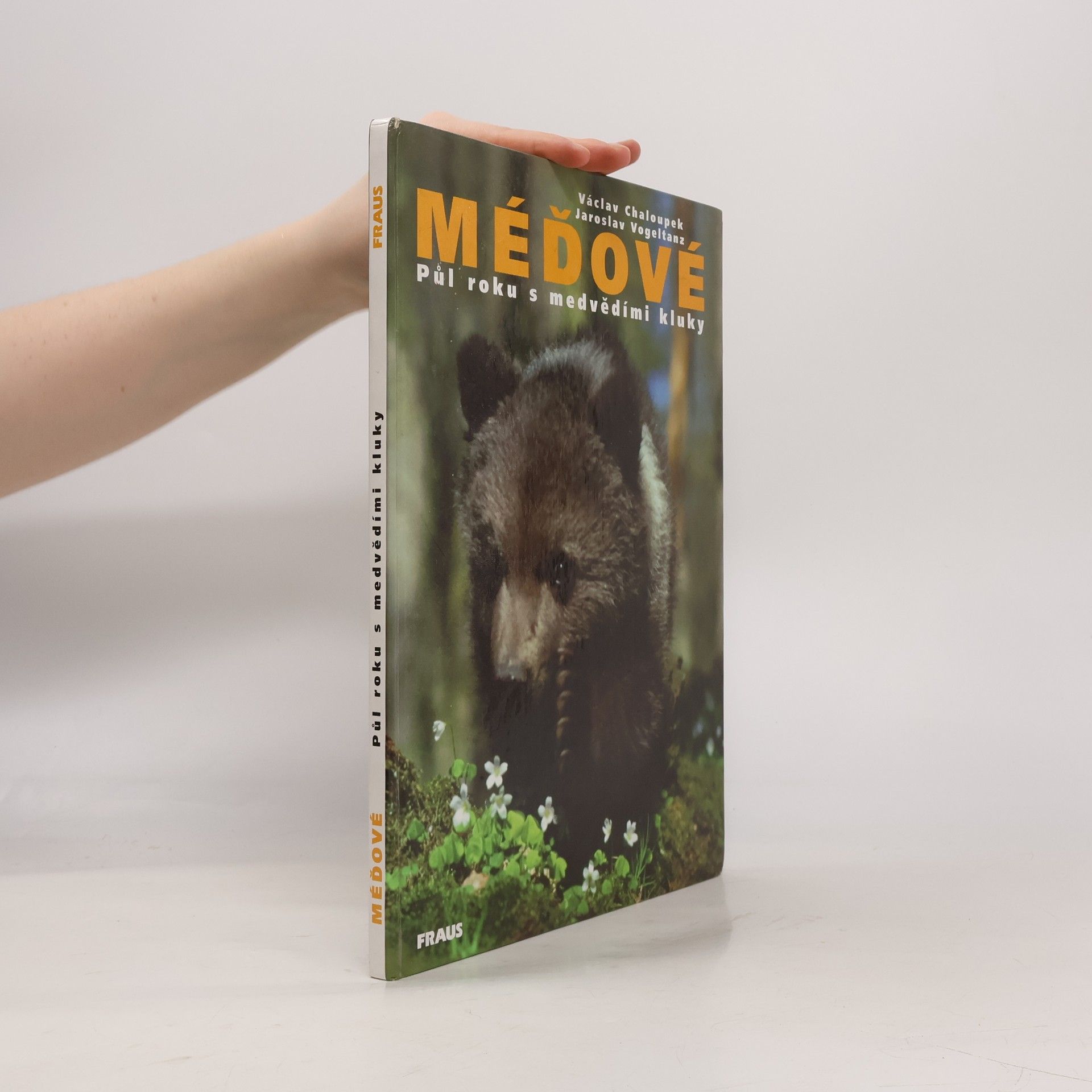 Václav Chaloupek Méďové. Půl roku s medvědími kluky