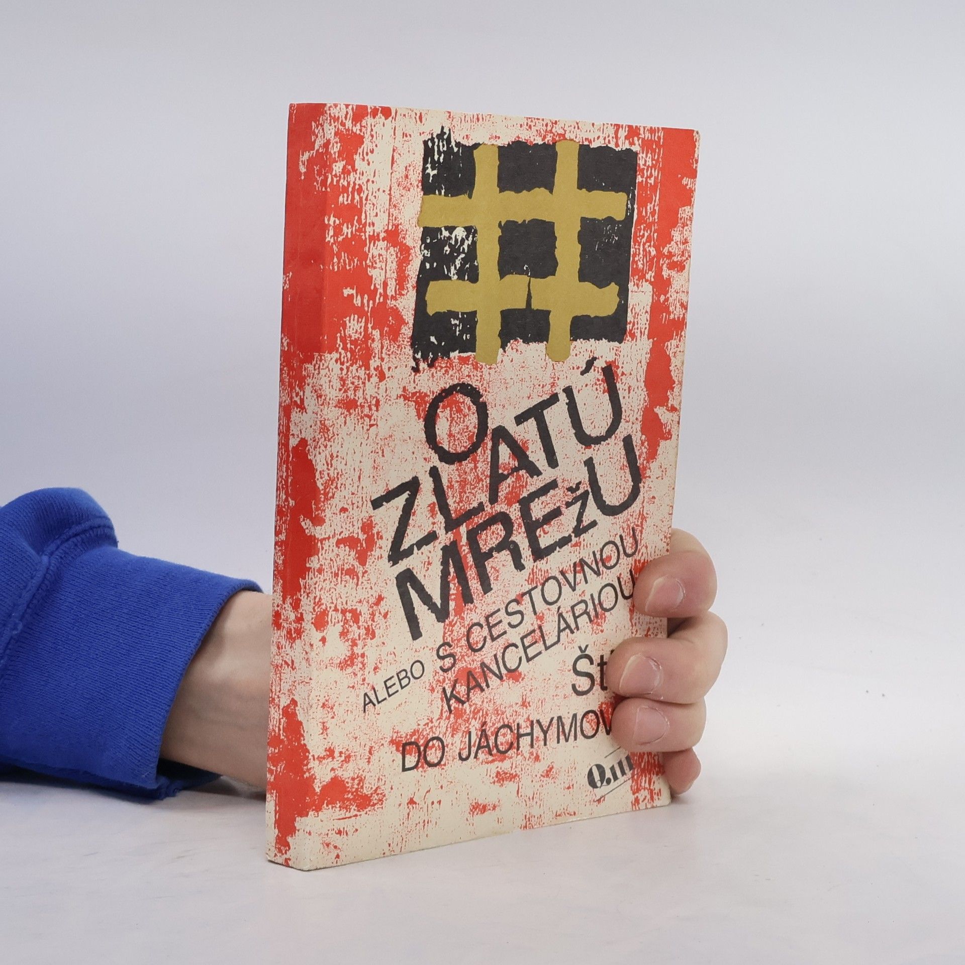 Collectif d'auteurs O zlatú mrežu alebo s cestovnou kanceláriou ŠtB do Jáchymova