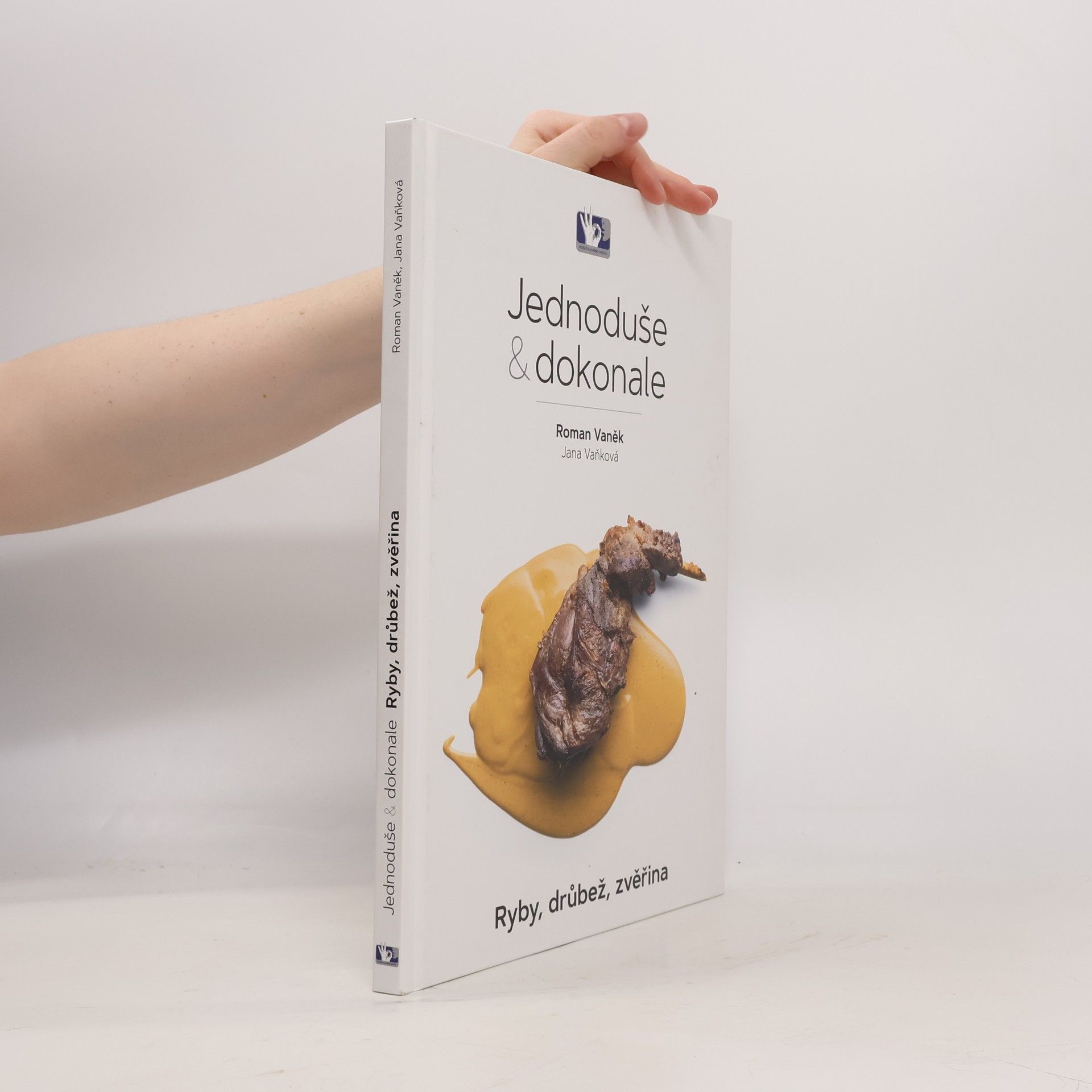 Jana Vaňková Jednoduše & dokonale : ryby, drůbež, zvěřina