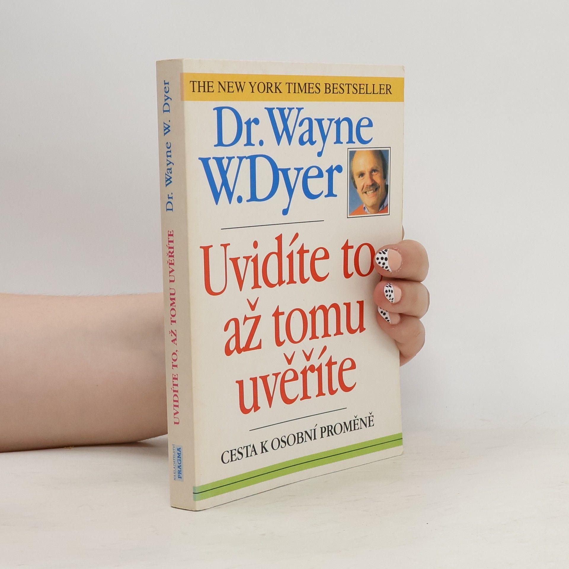 Wayne W. Dyer Uvidíte to, až tomu uvěříte