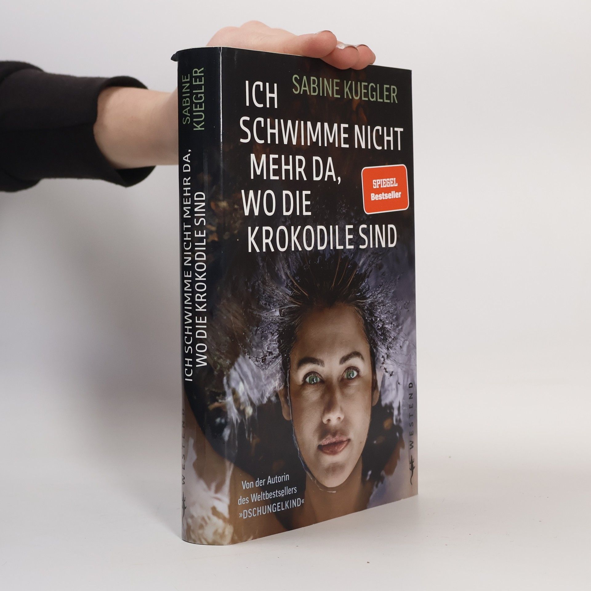 Sabine Kuegler Ich schwimme nicht da, wo die Krokodile sind