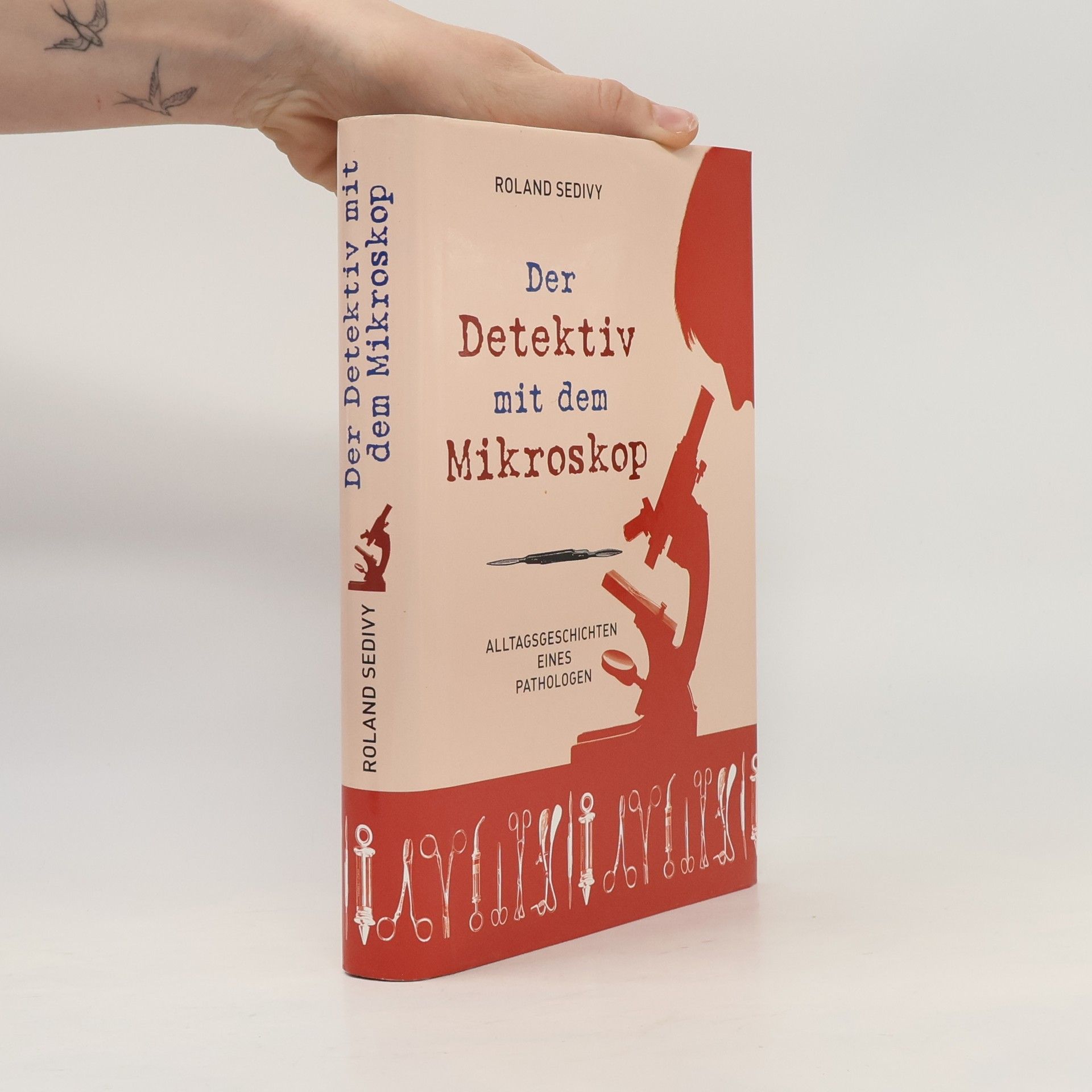 Roland Sedivy Der Detektiv mit dem Mikroskop