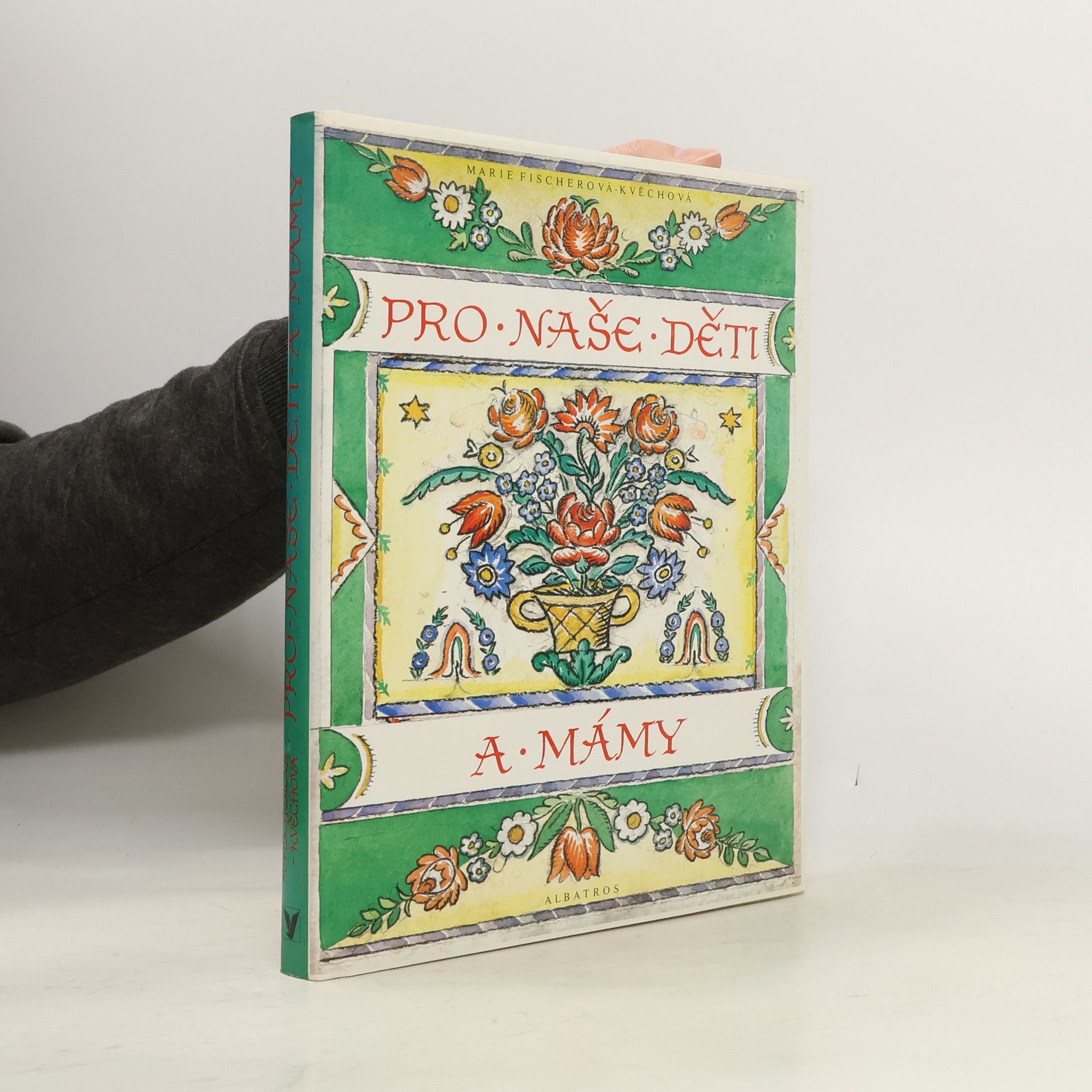 Marie FischerováKvěchová Pro naše děti a mámy. Z lidové poezie pro nejmenší