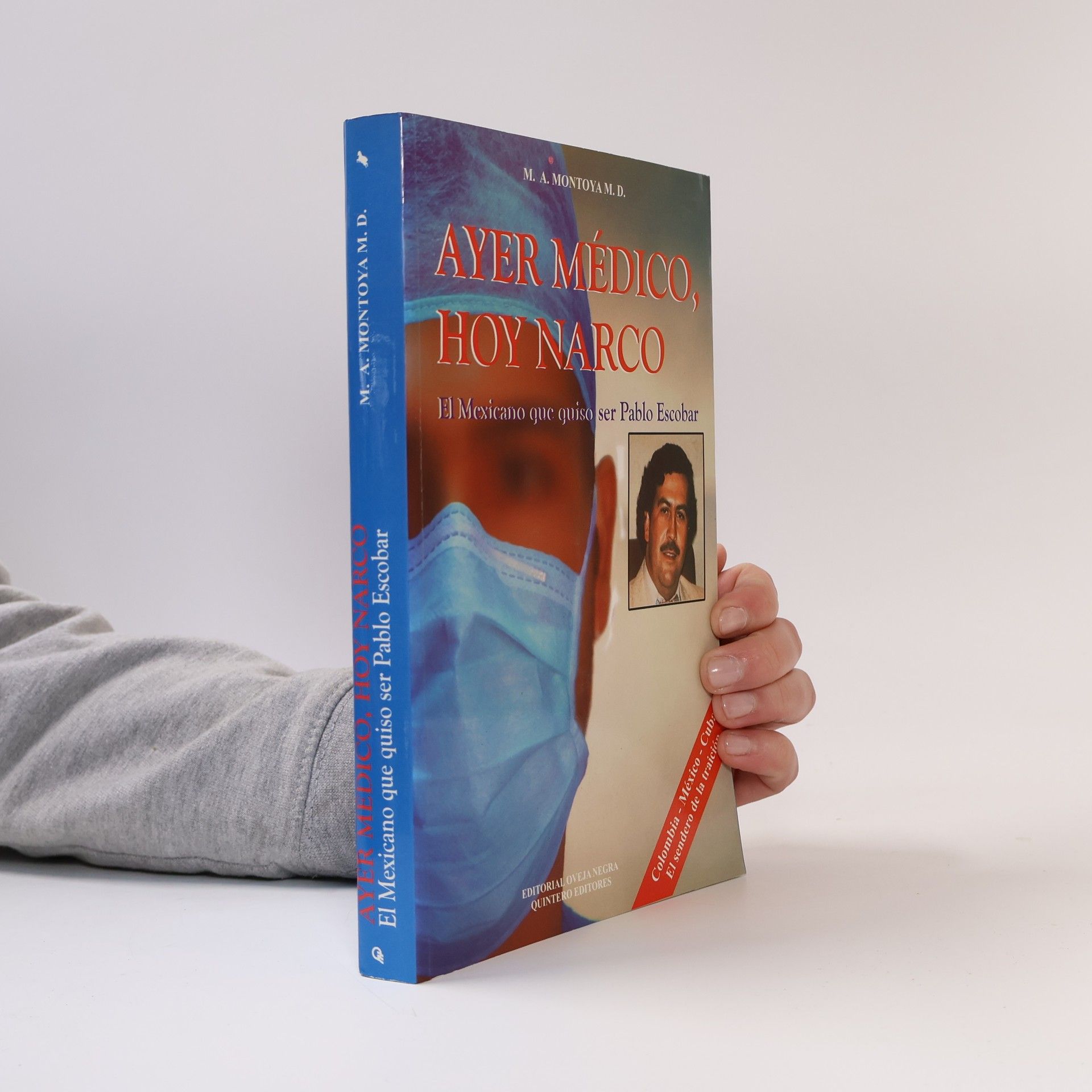 M. A. Montoya M. D. Ayer médico, hoy narco