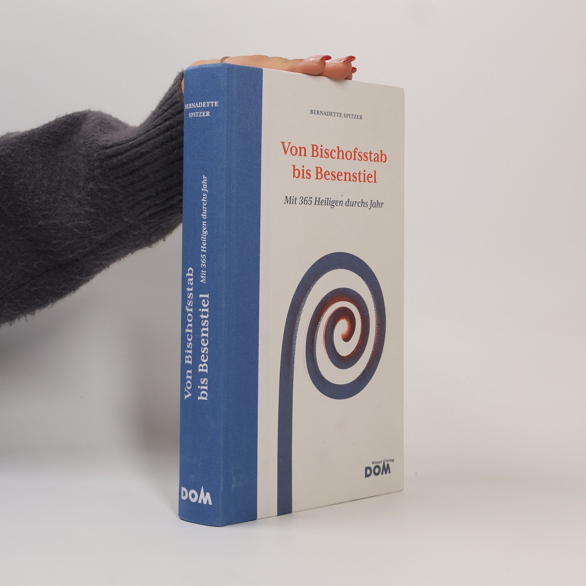 Bernadette Spitzer Von Bischofsstab bis Besenstiel