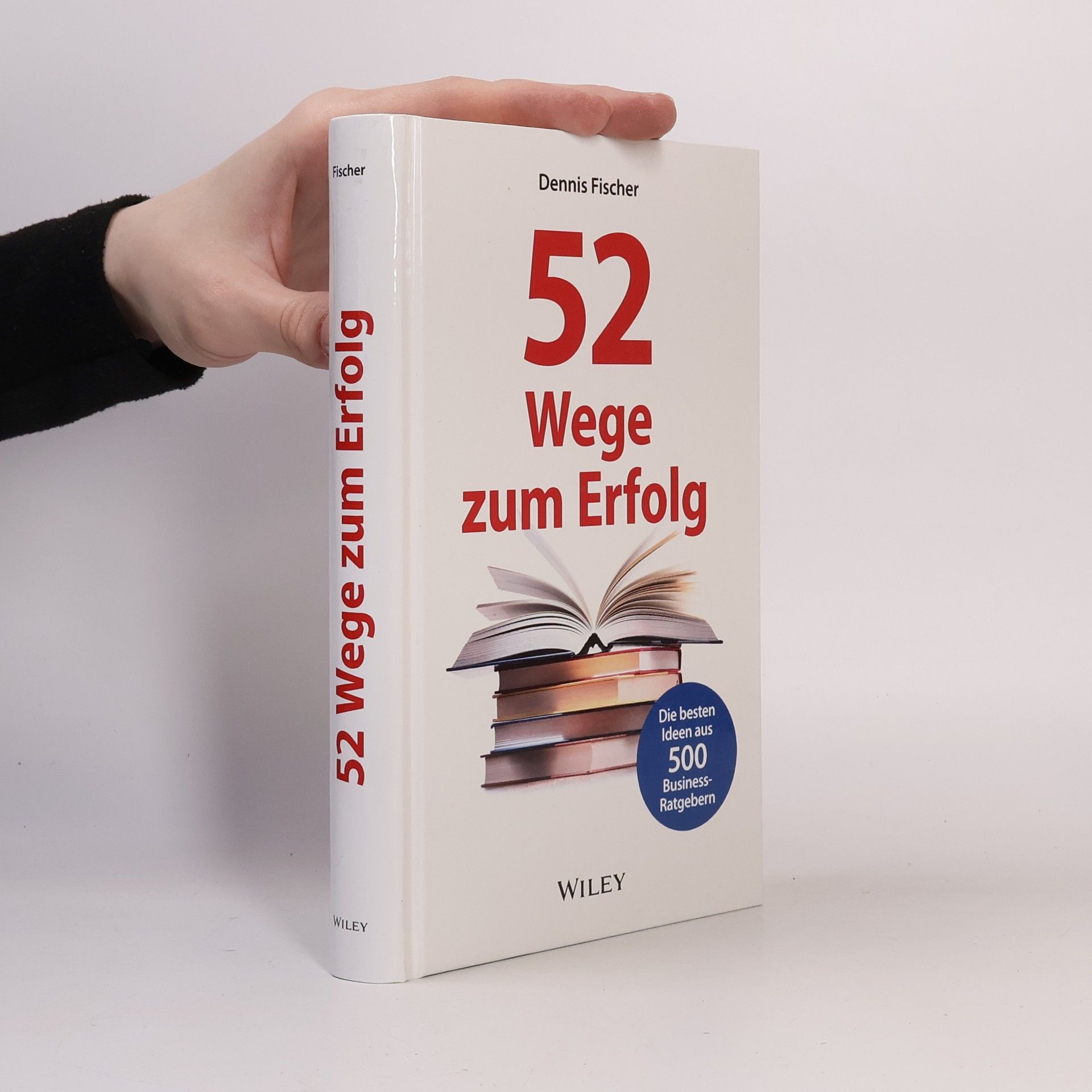 Dennis Fischer 52 Wege zum Erfolg