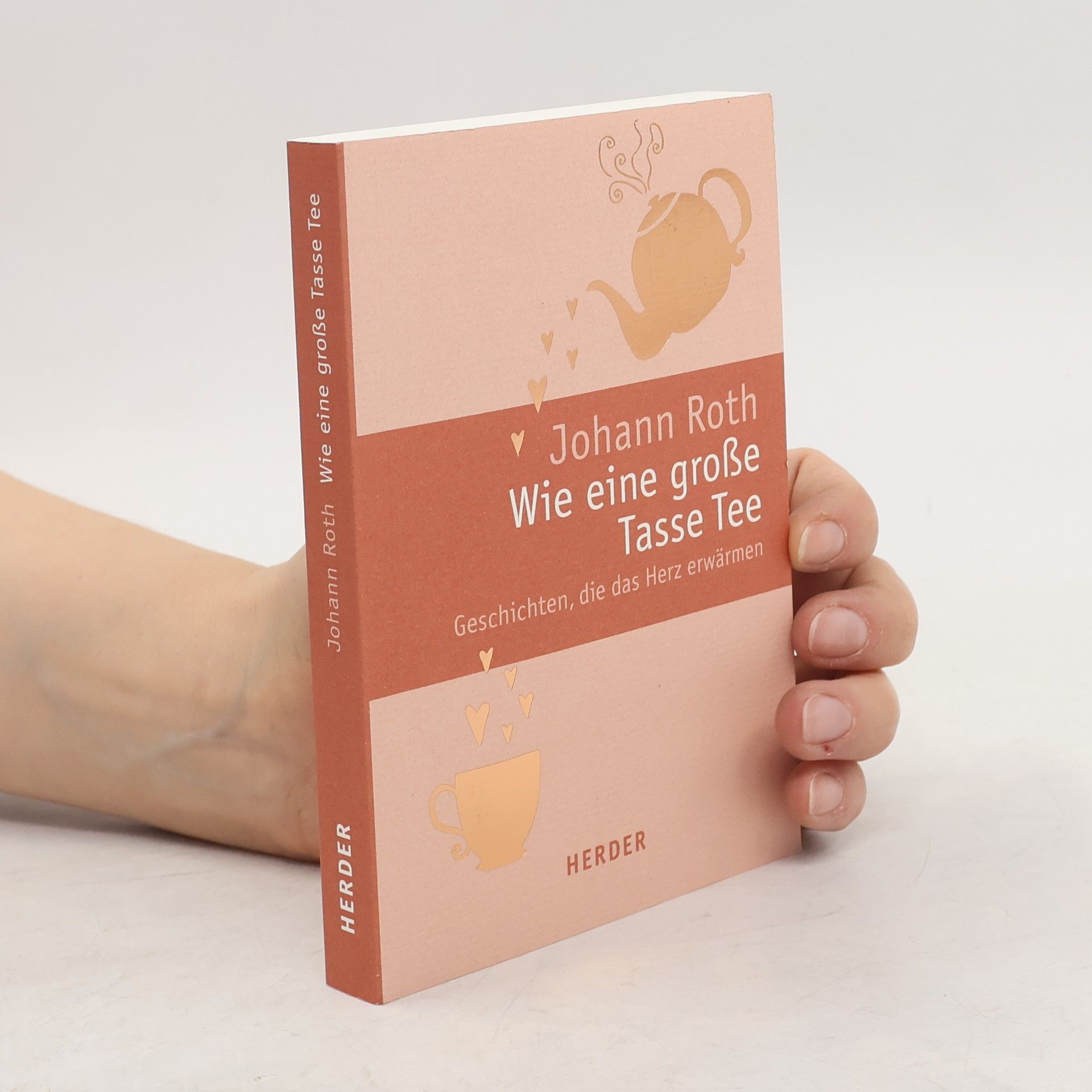 Johann Roth Wie eine große Tasse Tee