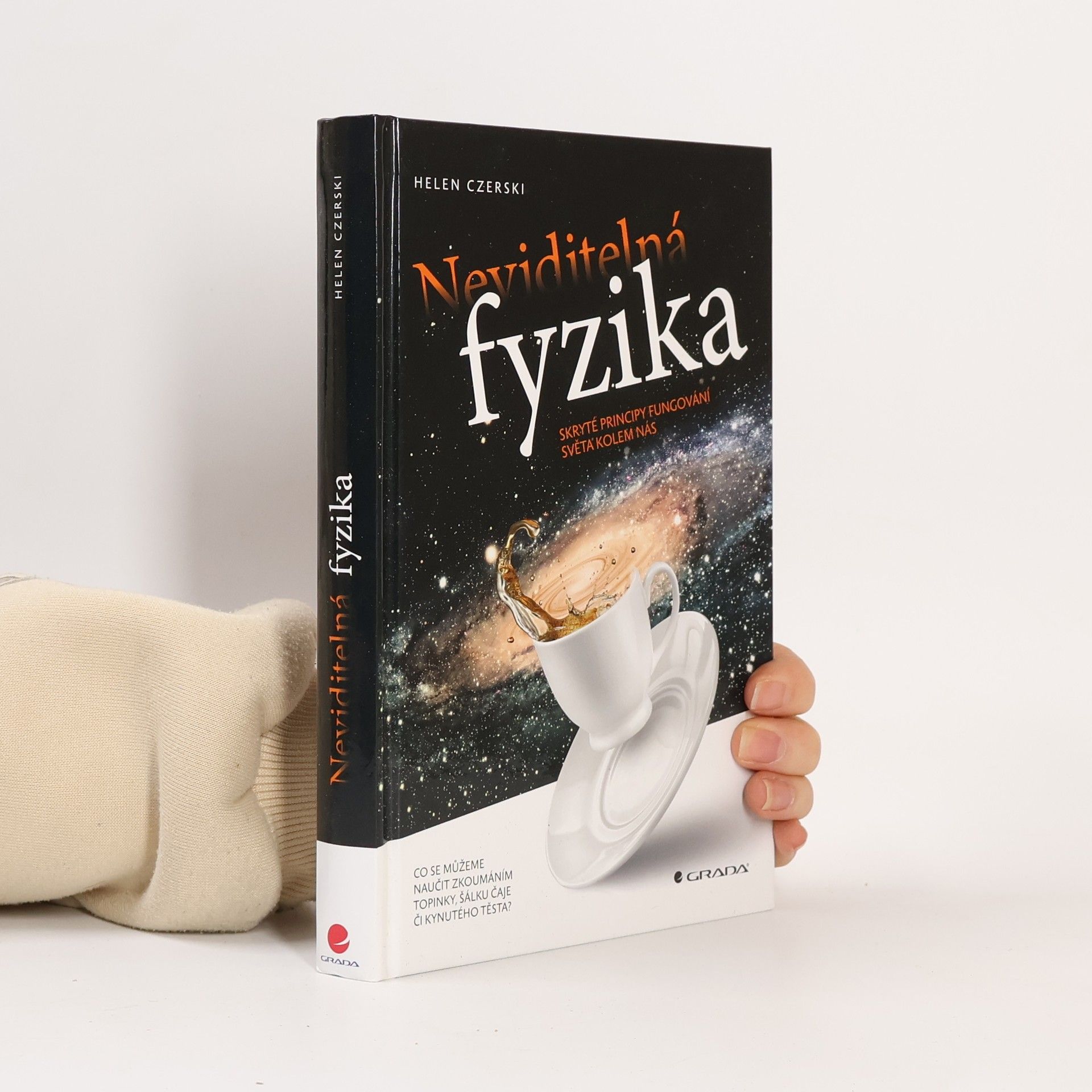 Helen Czerski Neviditelná fyzika. Skryté principy fungování světa kolem nás