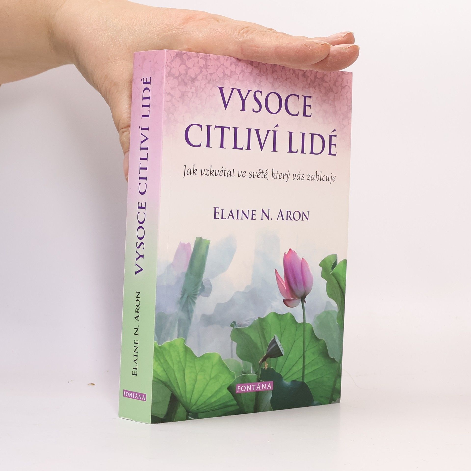 Elaine Aron Vysoce citliví lidé: Jak vzkvétat ve světě, který vás zahlcuje