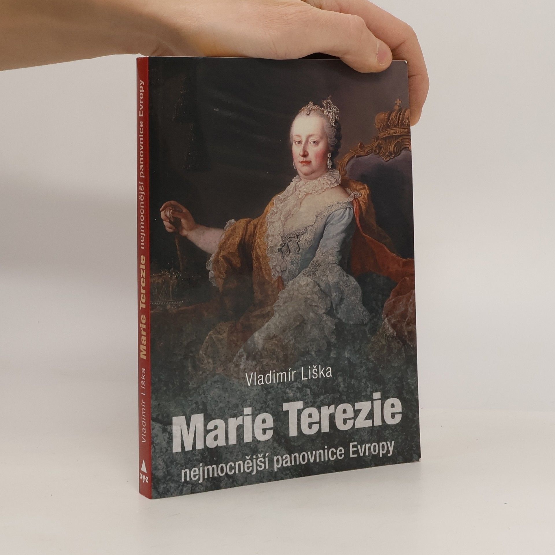 Vladimír Liška Marie Terezie: Nejmocnější panovnice Evropy