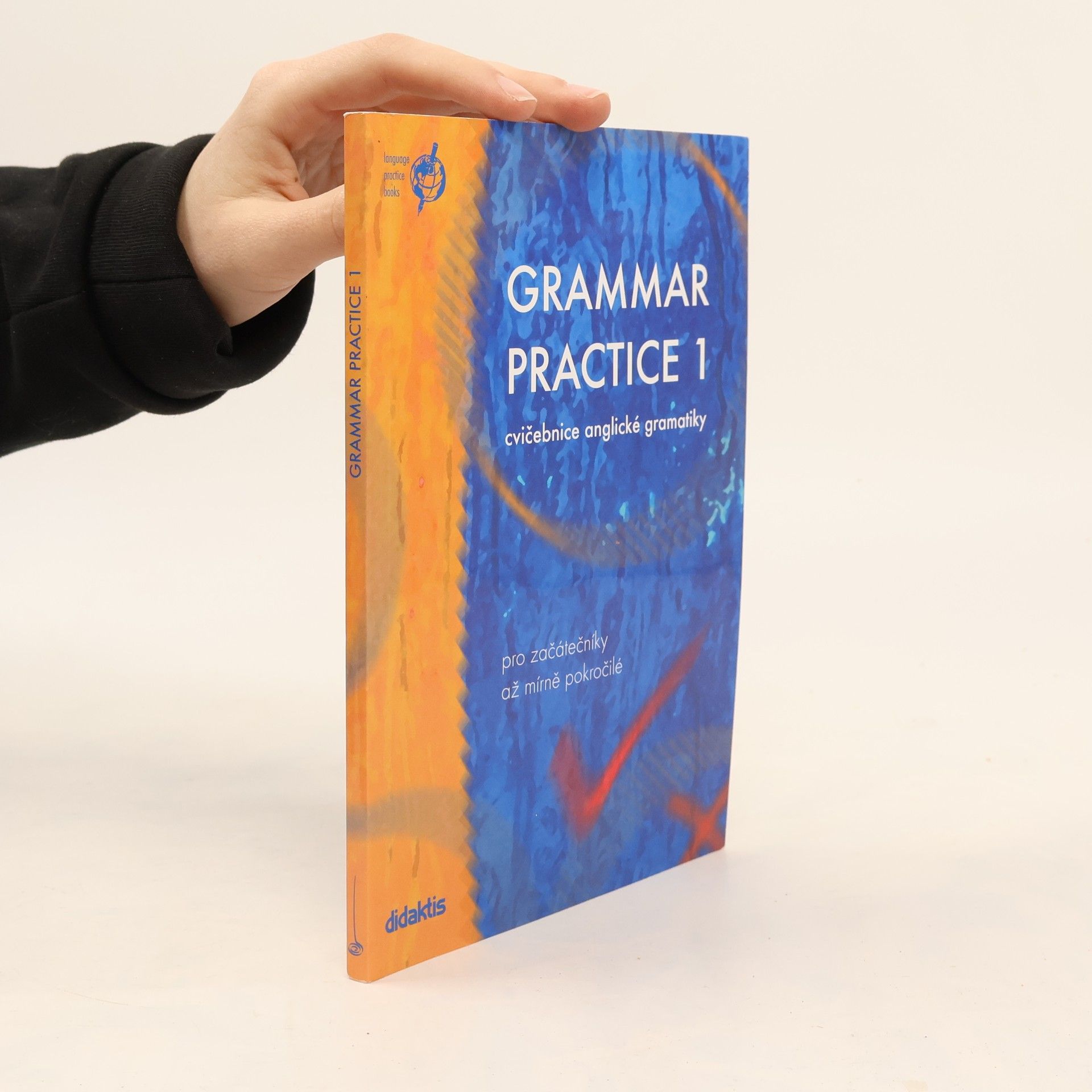 Juraj Belan Grammar Practice 1. Cvičebnice anglické gramatiky pro začátečníky až mírně pokročilé
