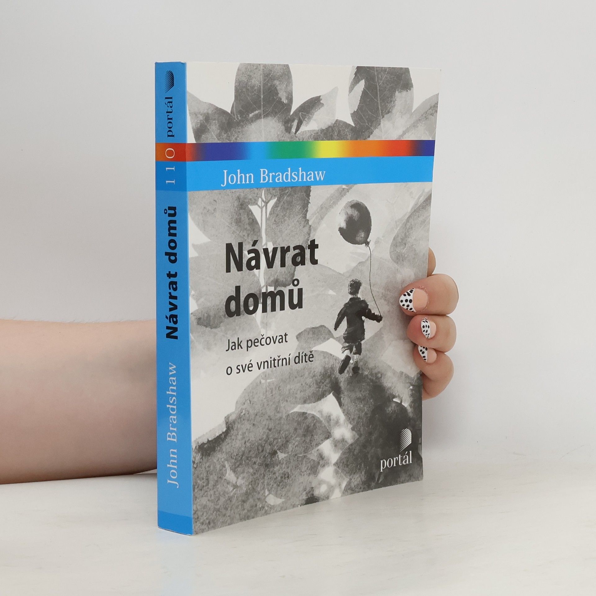 John Bradshaw Návrat domů : jak pečovat o své vnitřní dítě