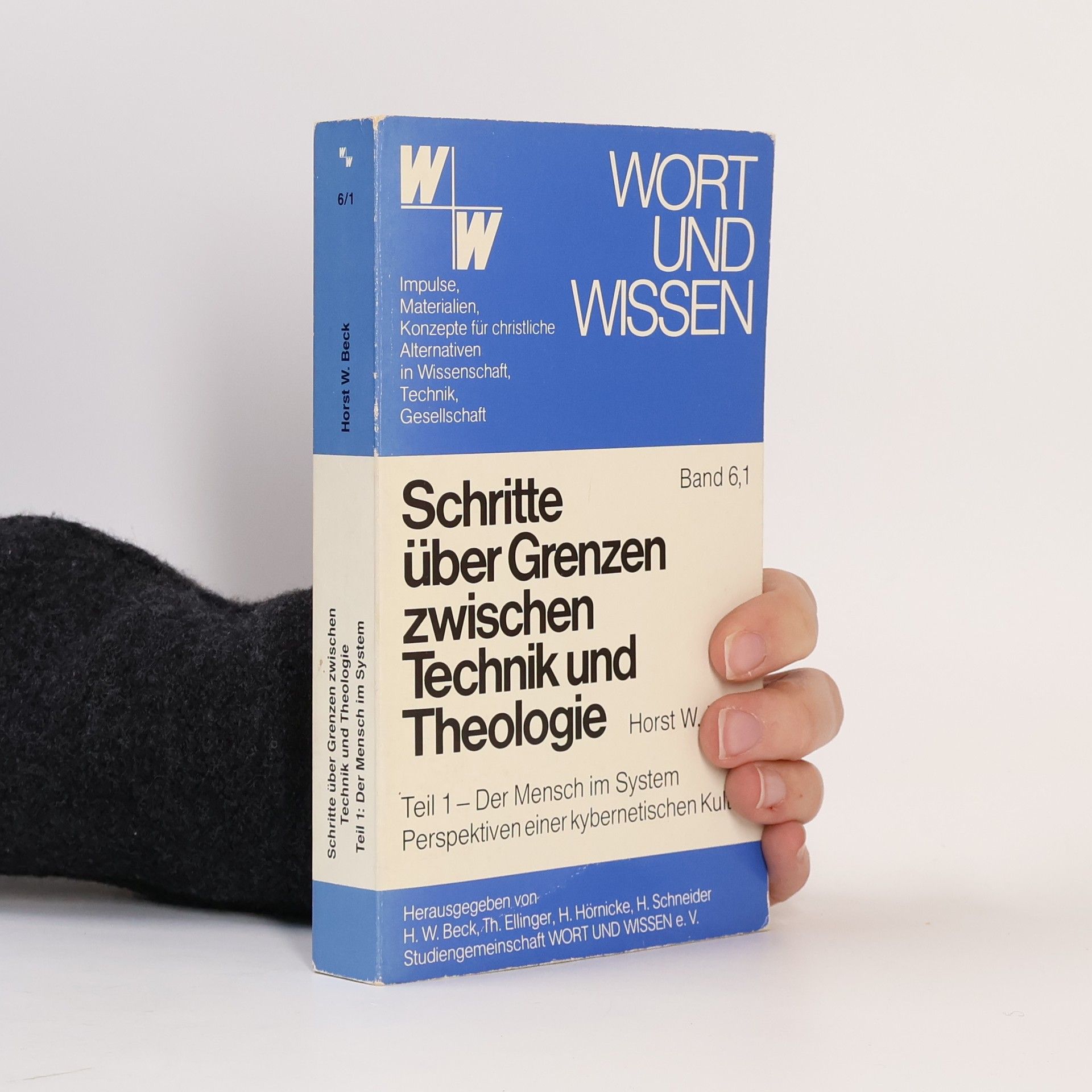 Horst Waldemar Beck Schritte über Grenzen zwischen Technik und Theologie 1: Der Mensch im System, Perspektiven einer kybernetischen Kultur