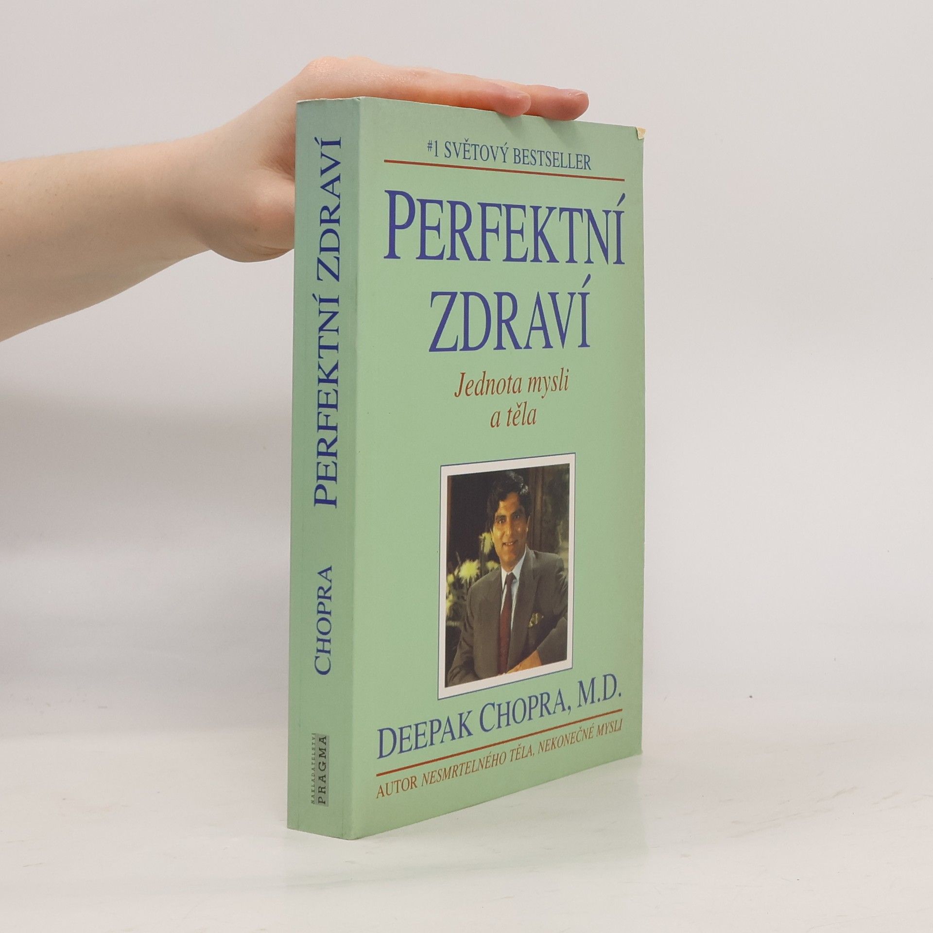 Deepak Chopra Perfektní zdraví : Jednota mysli a těla
