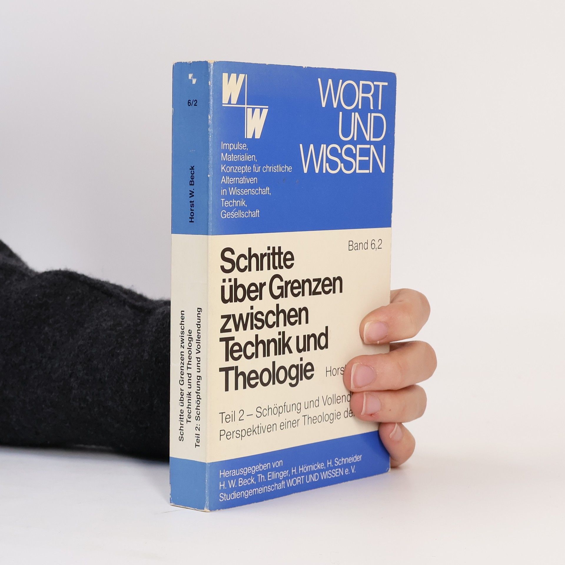 Horst Waldemar Beck Schritte über Grenzen zwischen Technik und Theologie Band 6,2