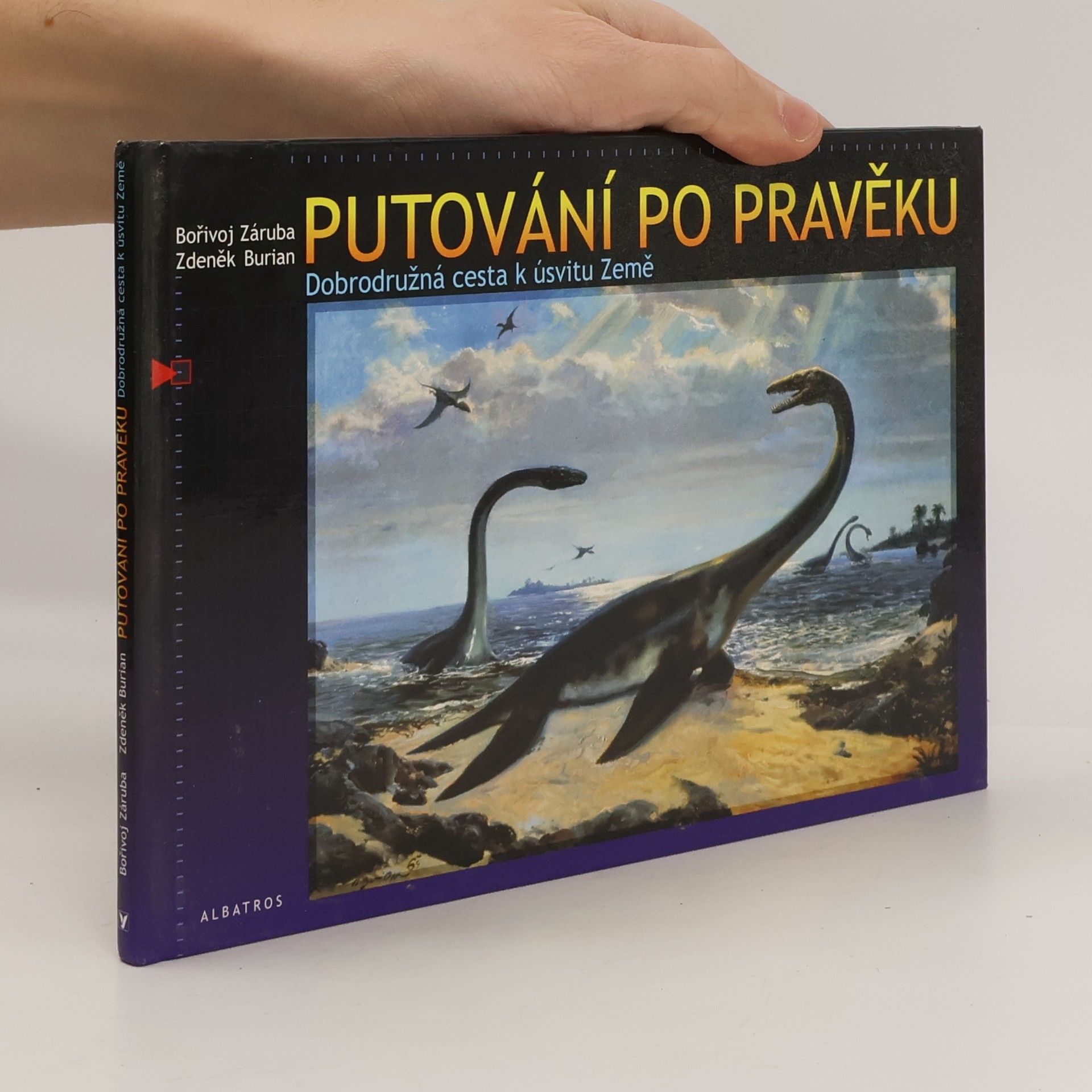 Bořivoj Záruba Putování po pravěku. Dobrodružná cesta k úsvitu Země