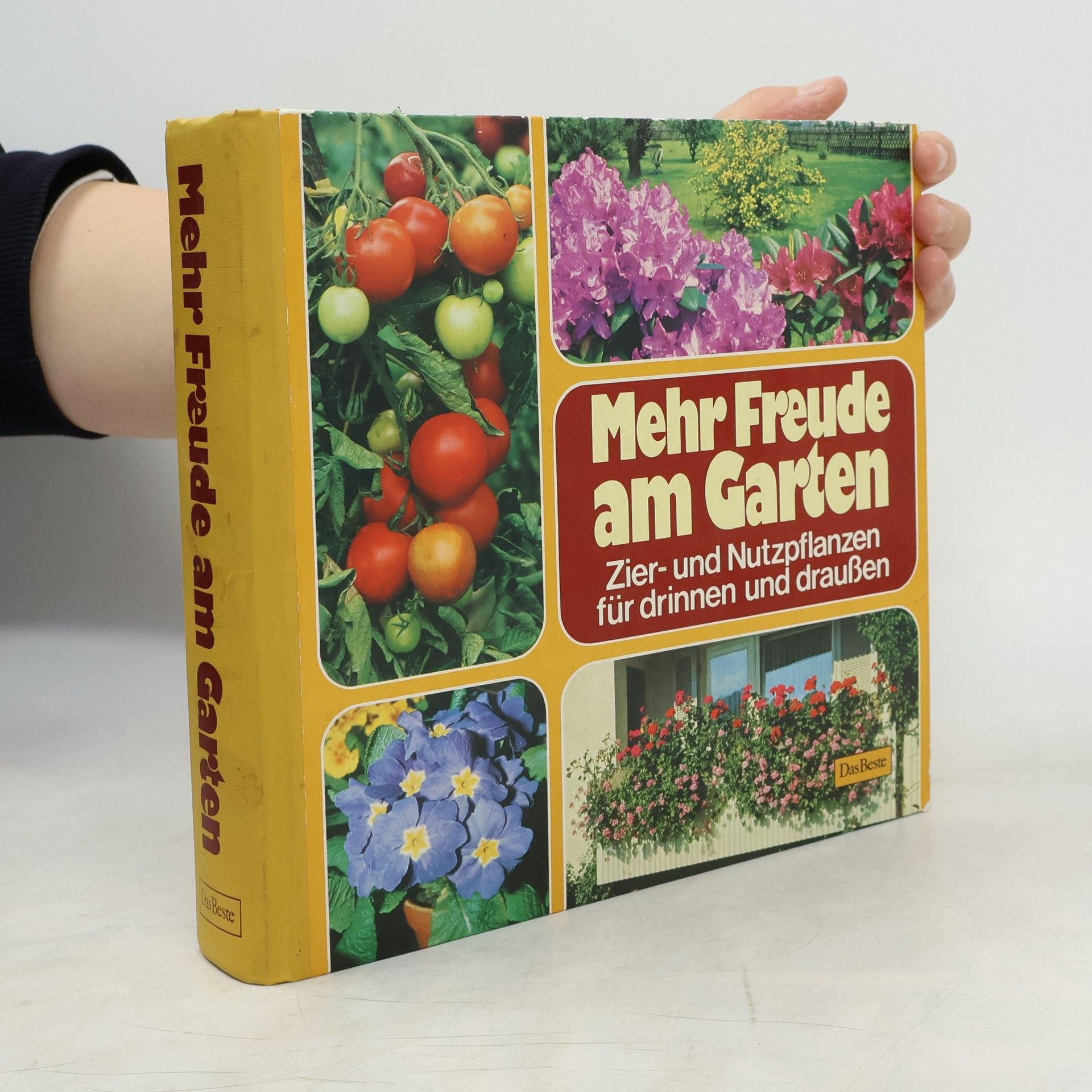 Autorenkollektiv Mehr Freude am Garten : Zier- und Nutzpflanzen für Drinnen und Draußen