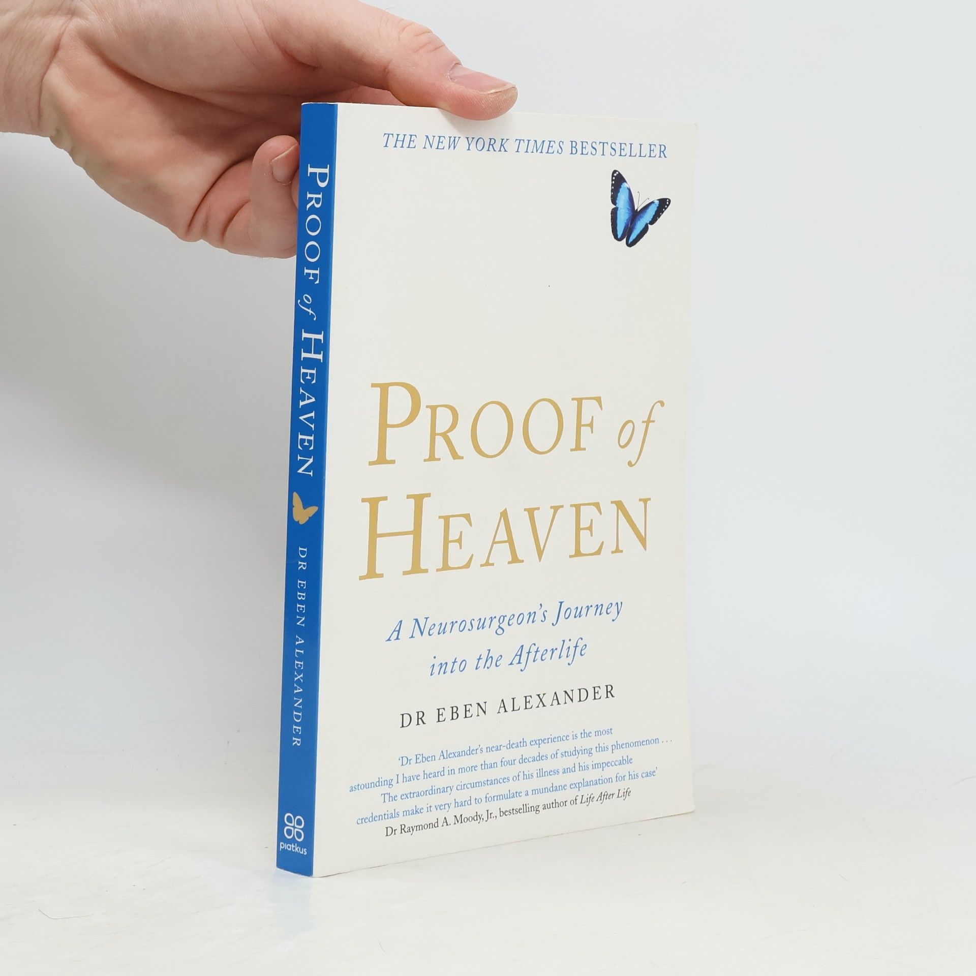 Eben Alexander Proof of heaven : a neurosurgeon's journey into the afterlife