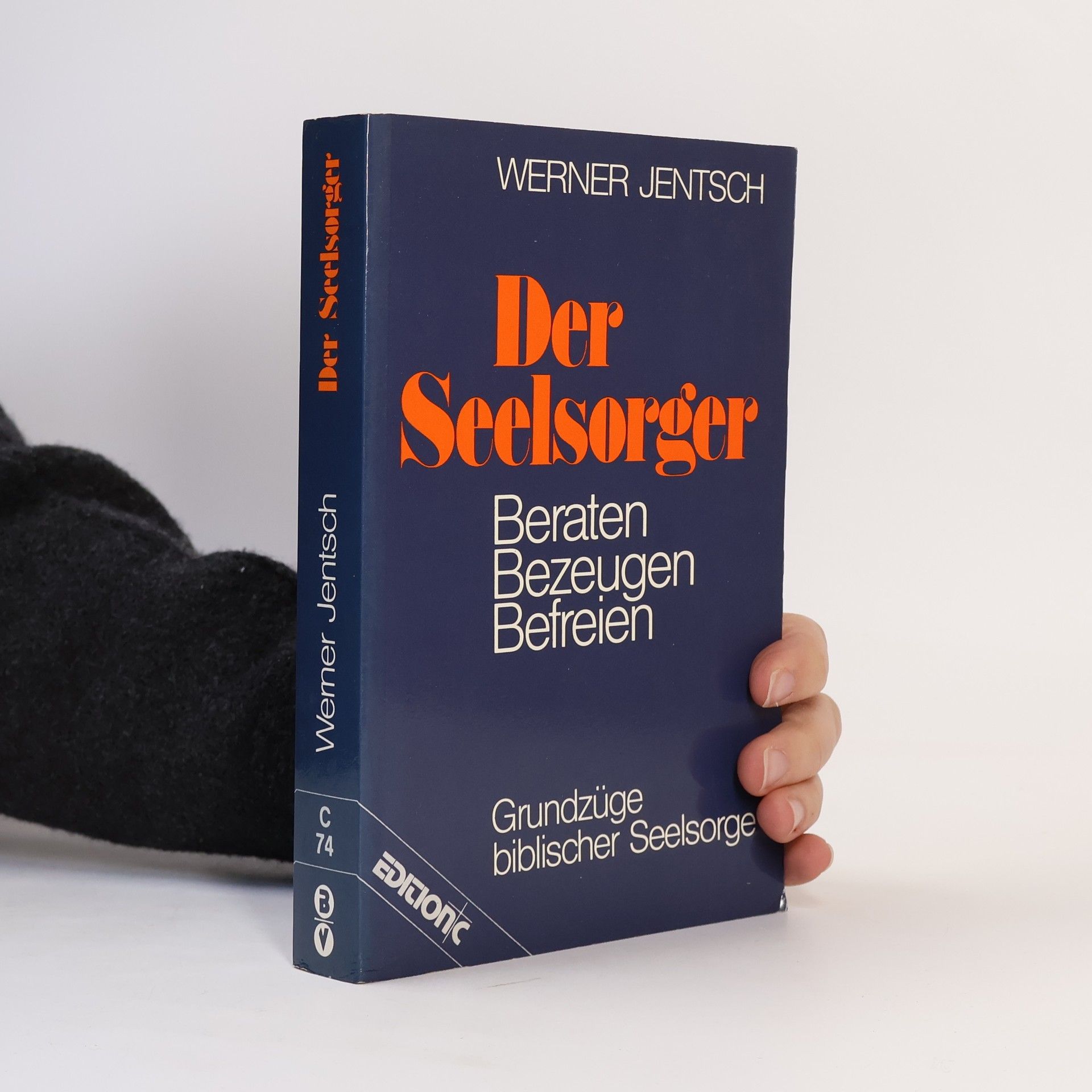 Werner Jentsch Der Seelsorger. Beraten, Bezeugen, Befreien