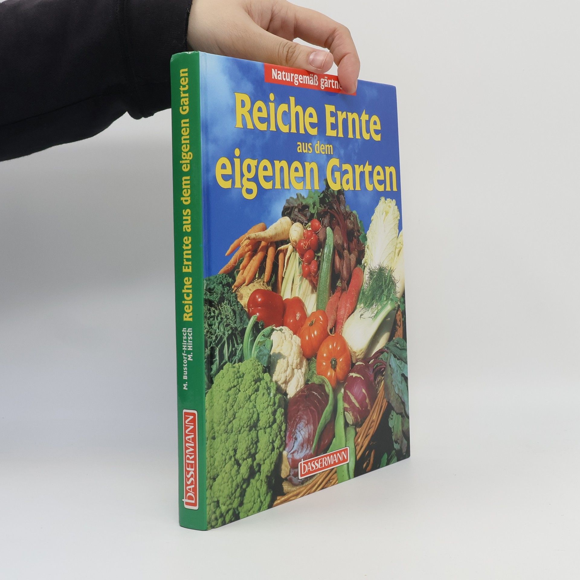 Maren Bustorf-Hirsch Reiche Ernte aus dem eigenen Garten