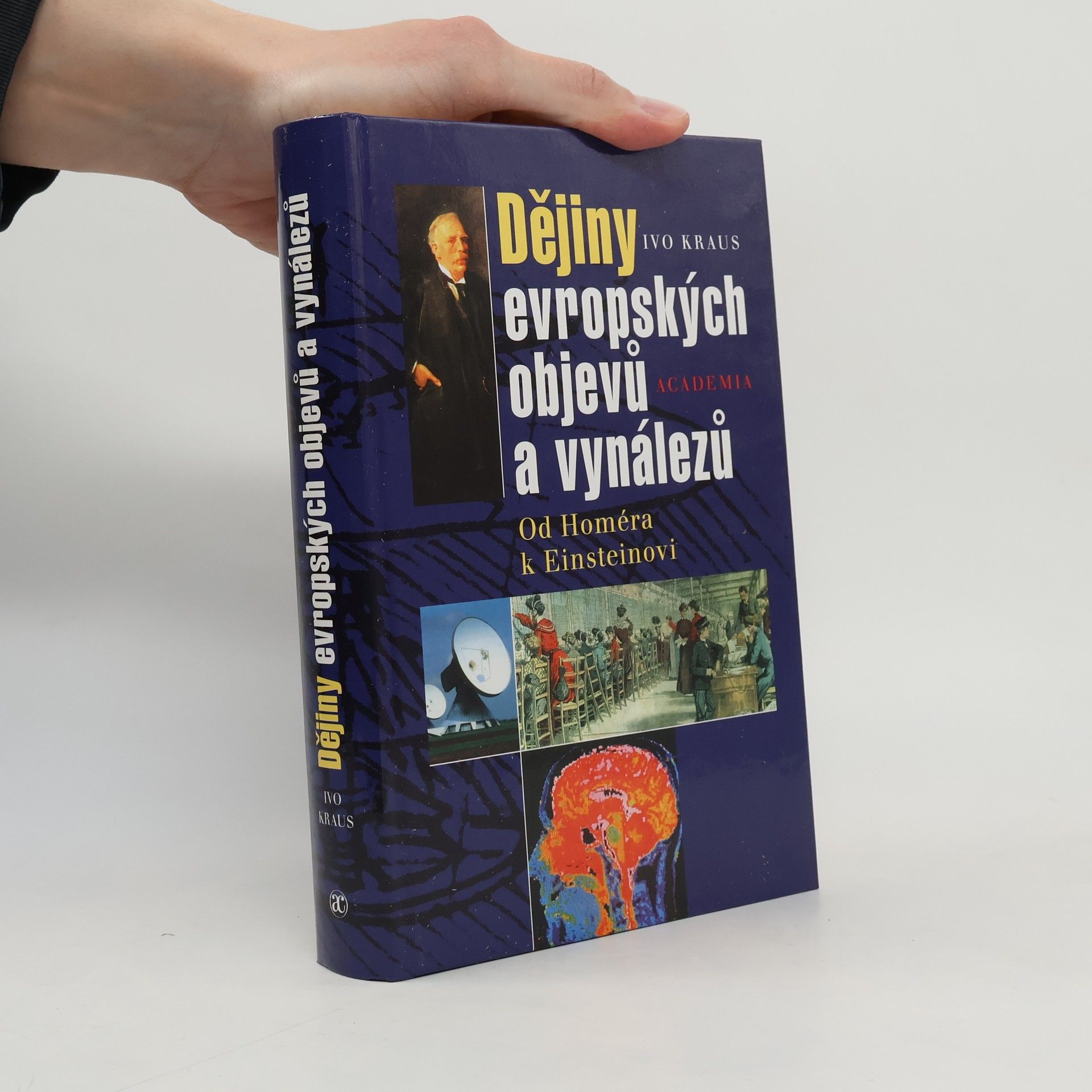 Ivo Kraus Dějiny evropských objevů a vynálezů : od Homéra k Einsteinovi
