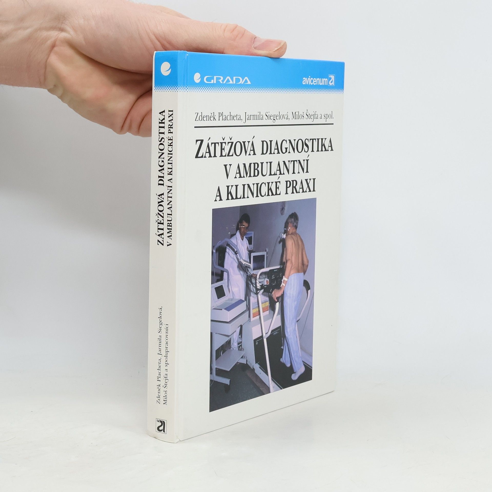 Zdeněk Placheta Zátěžová diagnostika v ambulantní a klinické praxi