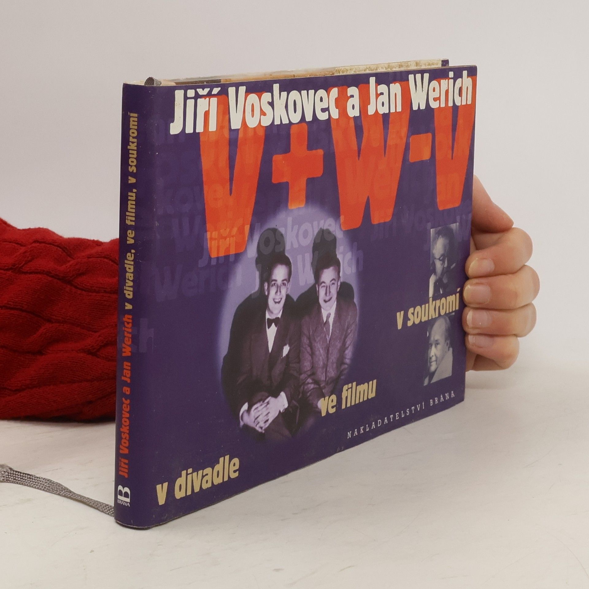 Vladimír Just Jiří Voskovec a Jan Werich v divadle, ve filmu, v soukromí