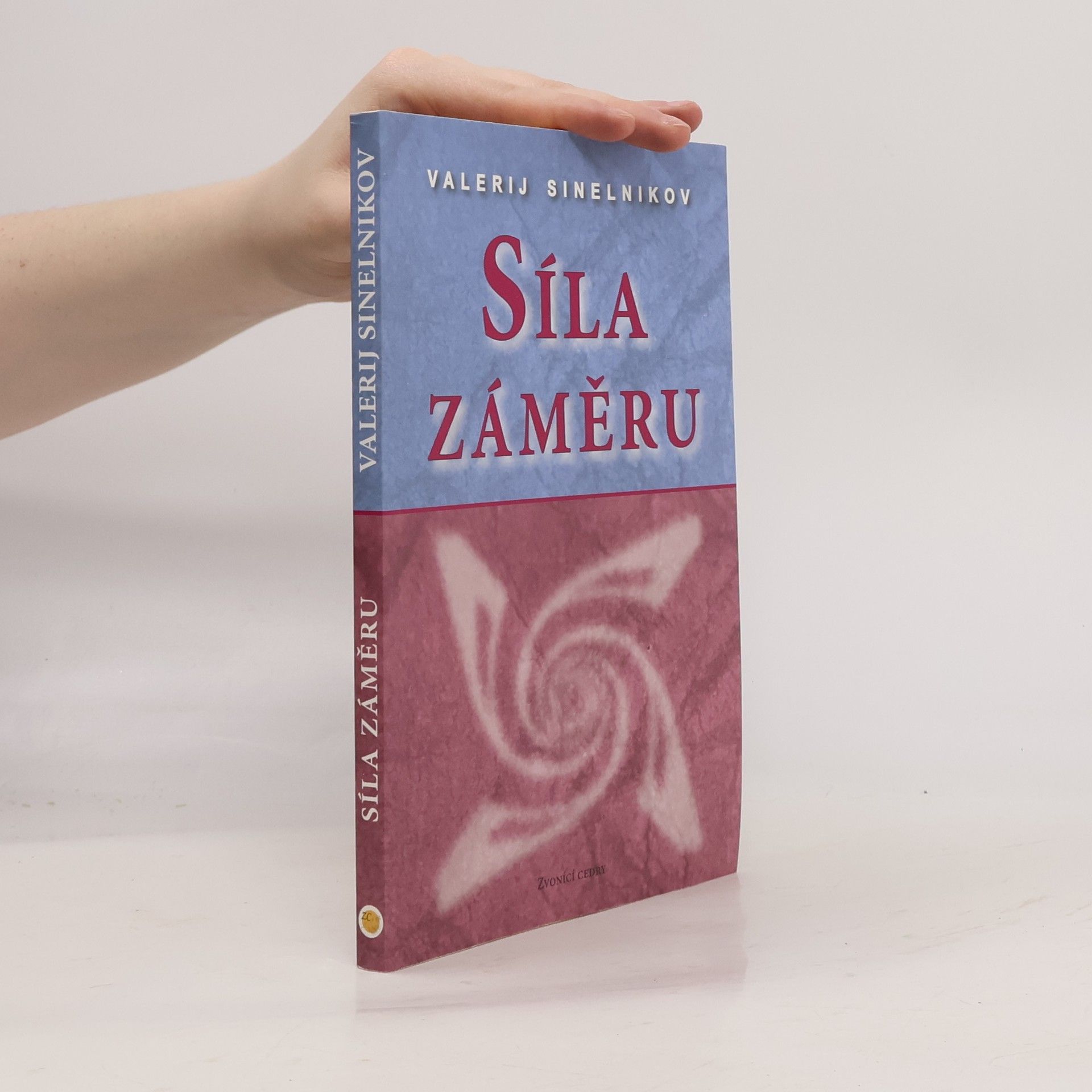 Valerij Vladimirovič Sinelnikov Síla záměru