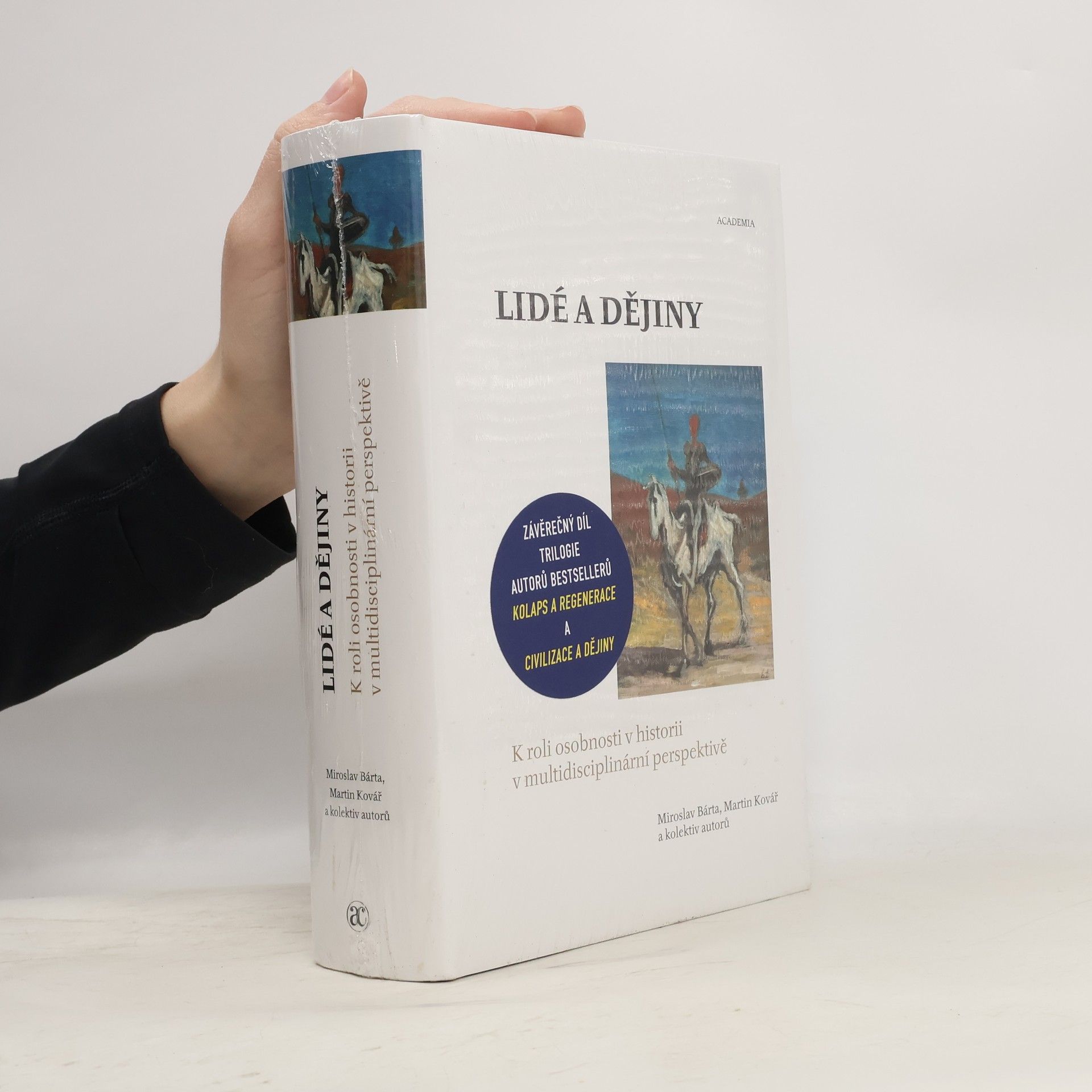 Miroslav Bárta Lidé a dějiny: k roli osobnosti v historii v multidisciplinární perspektivě