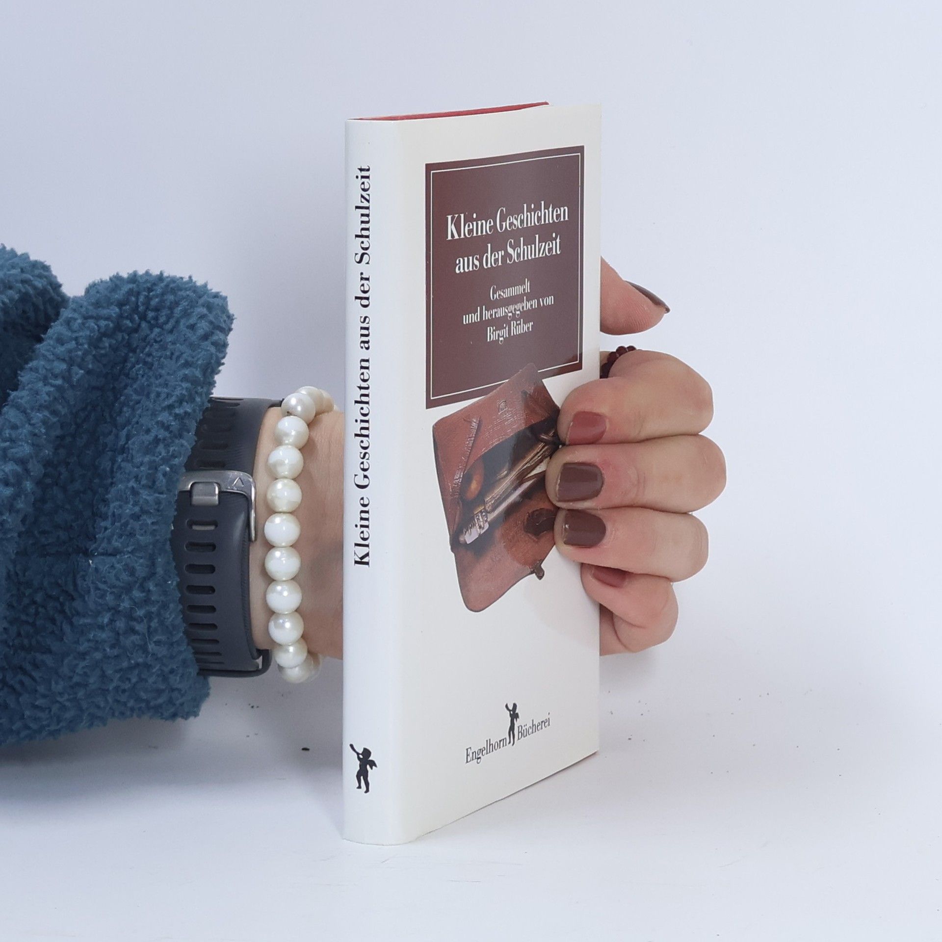 Birgit Rüber Kleine Geschichten aus der Schulzeit