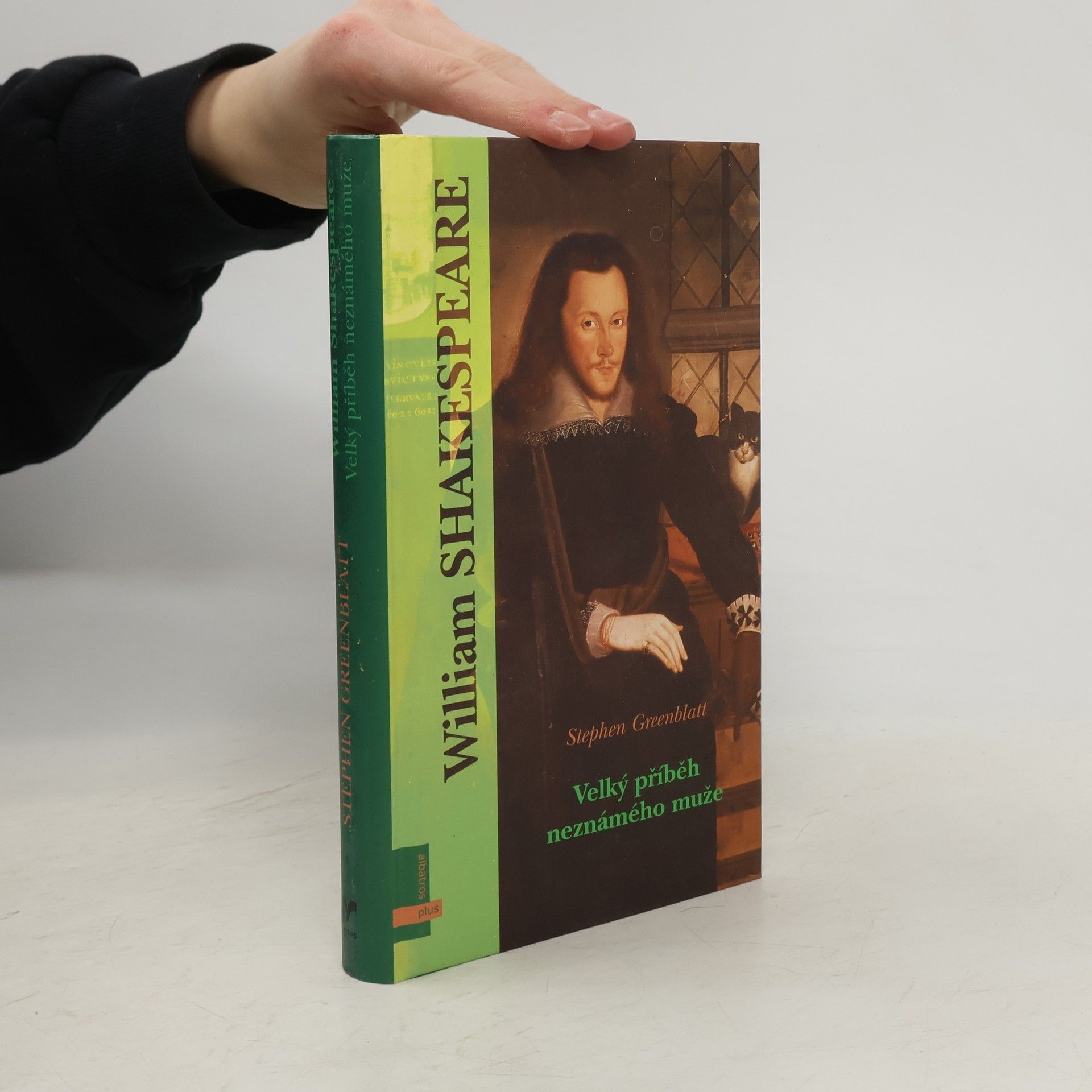 Stephen Greenblatt William Shakespeare. Velký příběh neznámého muže
