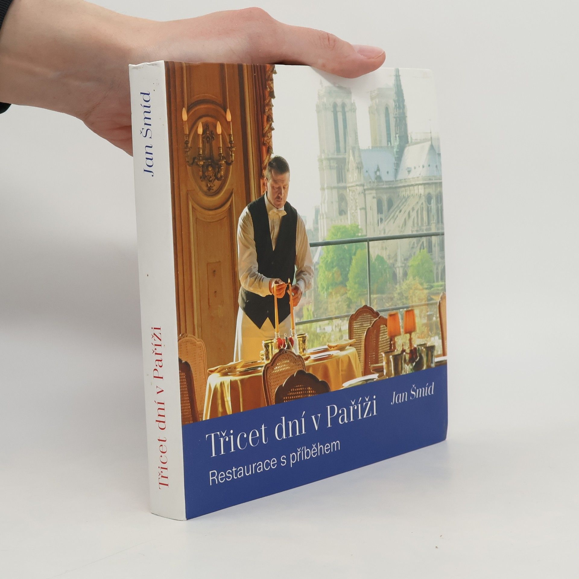 Jan Šmíd Třicet dní v Paříži. Restaurace s příběhem