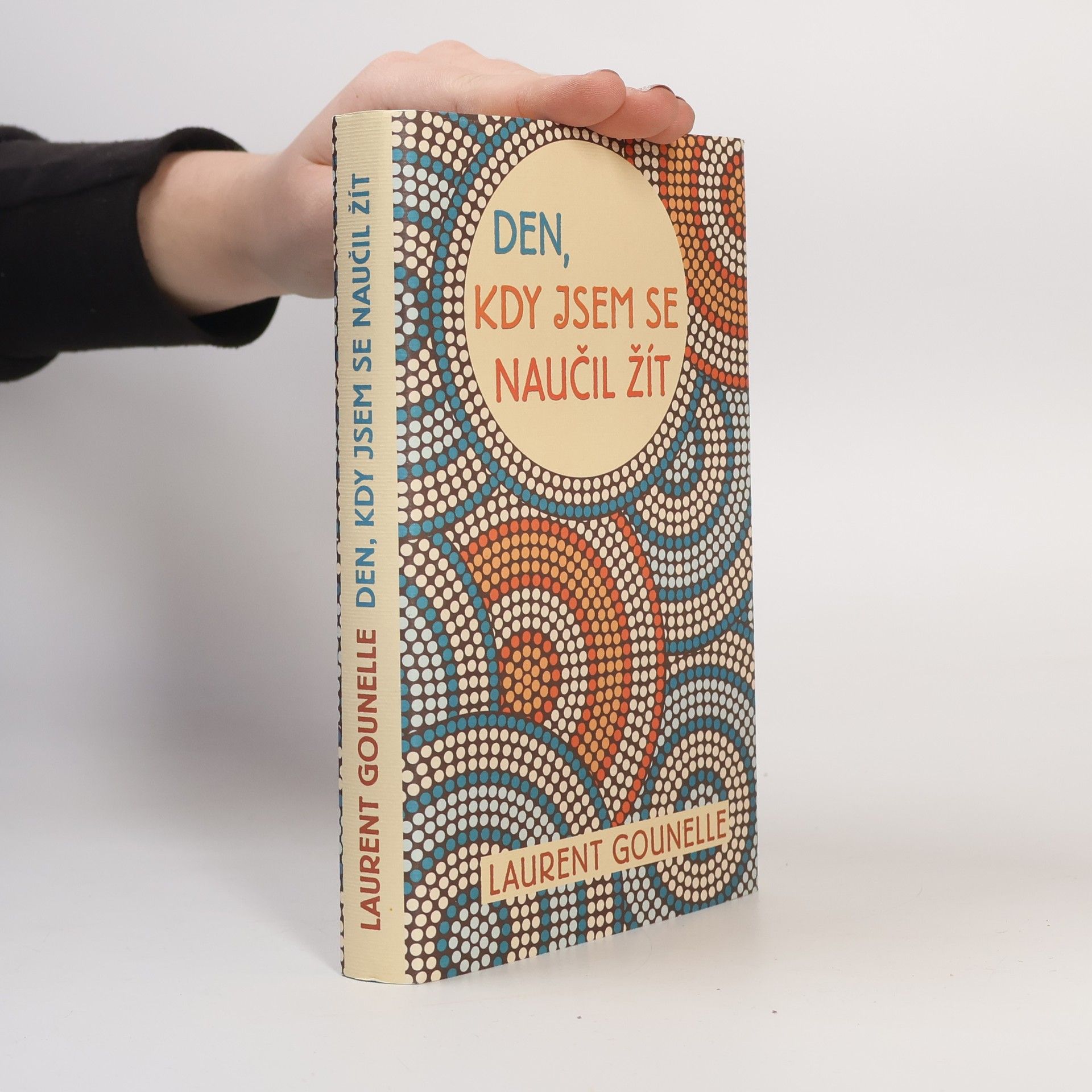 Laurent Gounelle Den, kdy jsem se naučil žít