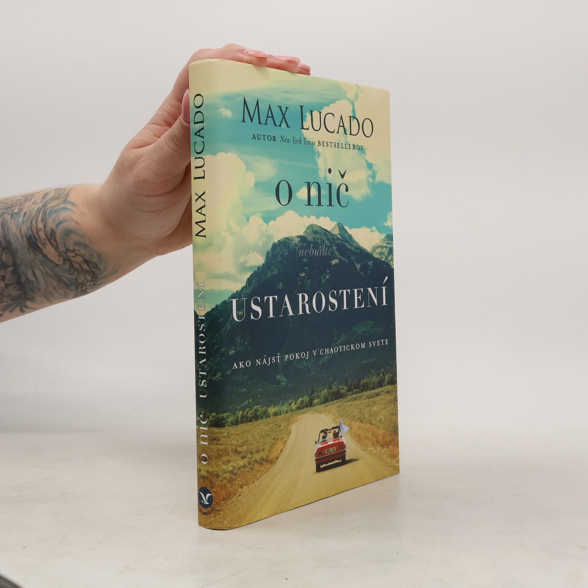 Max Lucado O nič (nebuďte) ustarostení