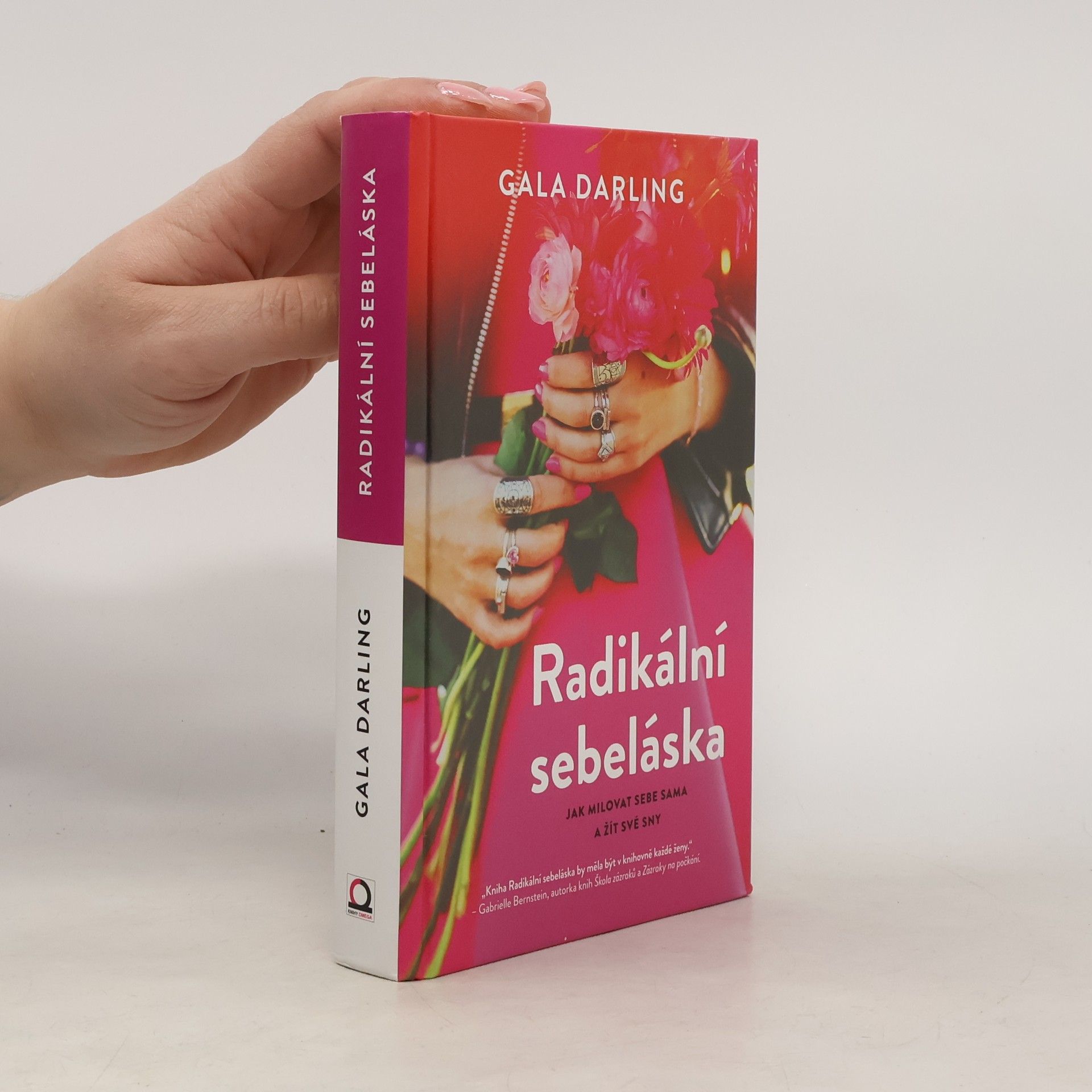 Gala Darling Radikální sebeláska. Jak milovat sebe sama a žít své sny