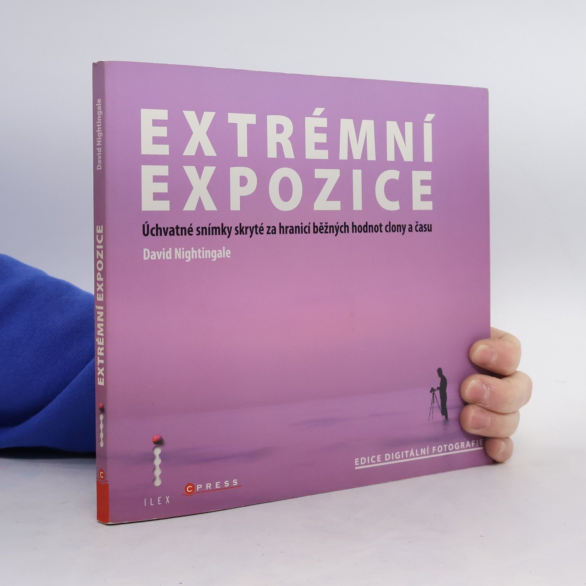 David Jonathan Nightingale Extrémní expozice. Úchvatné snímky skryté za hranicí běžných hodnot clony a času