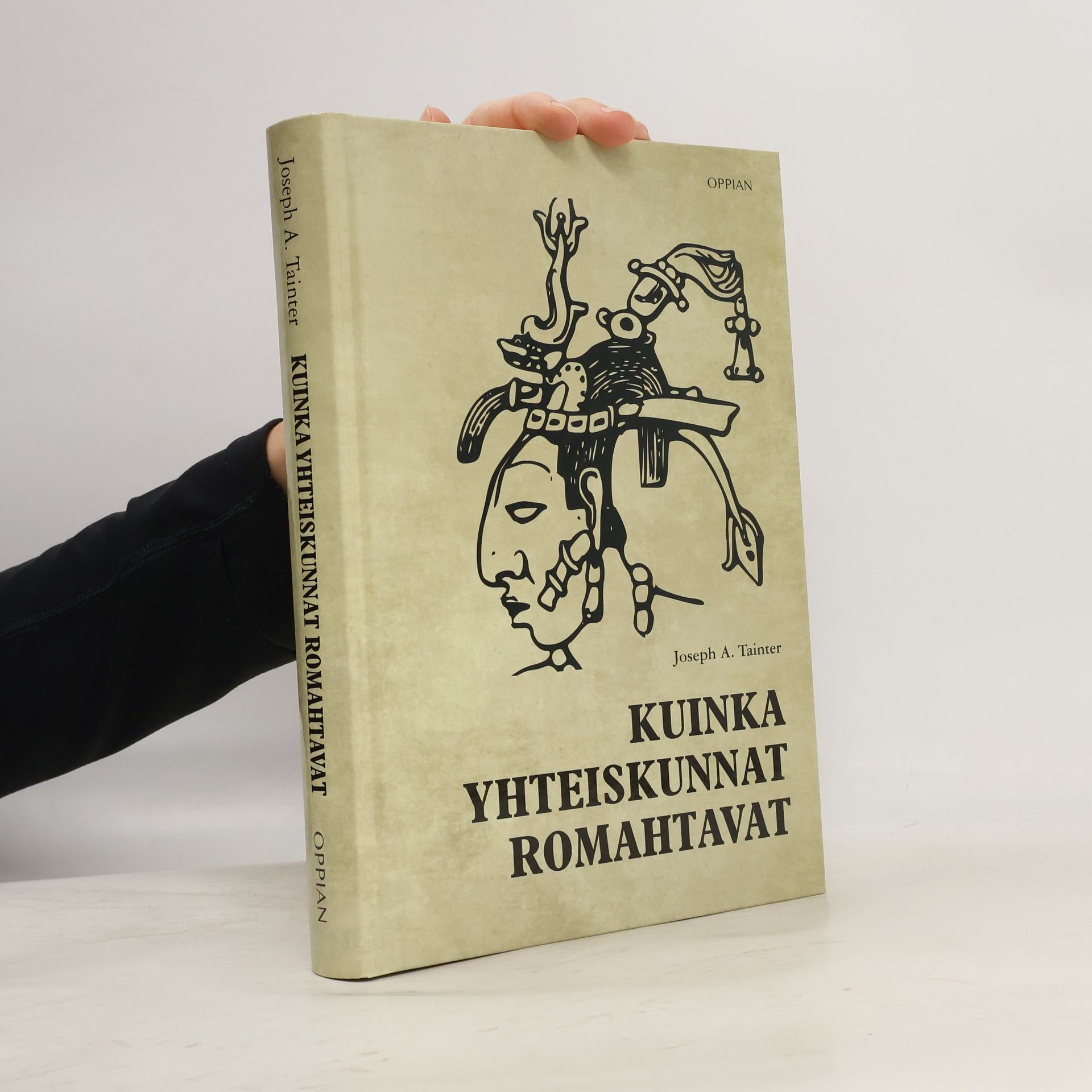 Joseph A. Tainter Kuinka yhteiskunnat romahtavat