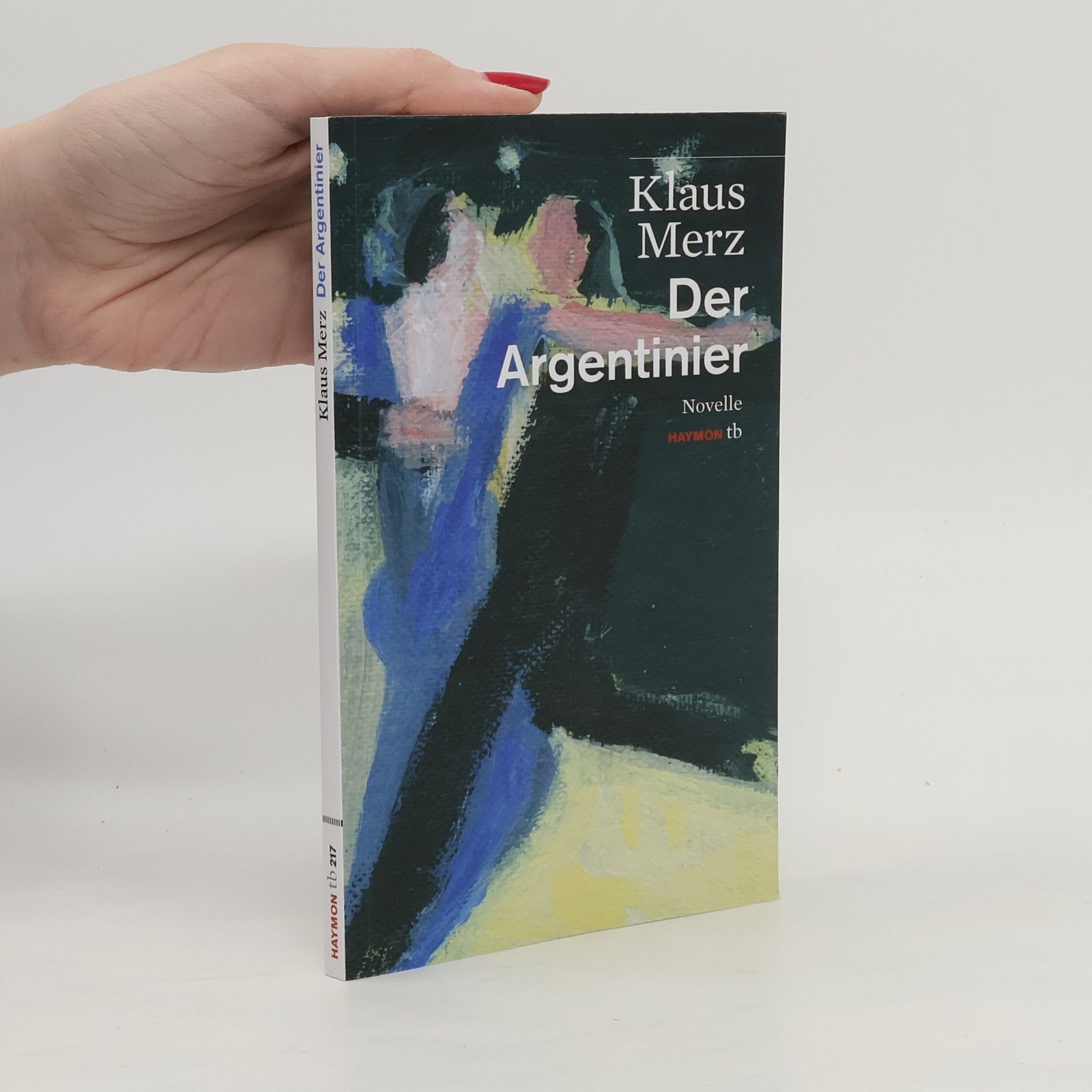 Klaus Merz Haymon Taschenbuch - 217: Der Argentinier